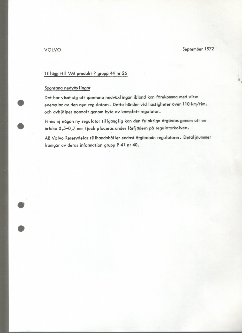 Verkstadsmeddelande/Work shop bulletins and Servicemeddelanden/Service bulletins for the following models: Volvo P1800, Volvo P1800S, Volvo P1800E, Volvo P1800ES, Volvo PV,Volvo PV 444, Volvo PV 544, Volvo Amazon, Volvo 120, Volvo 130, Volvo 220, Volvo 140 , Volvo 240, Volvo 164, Volvo 264 