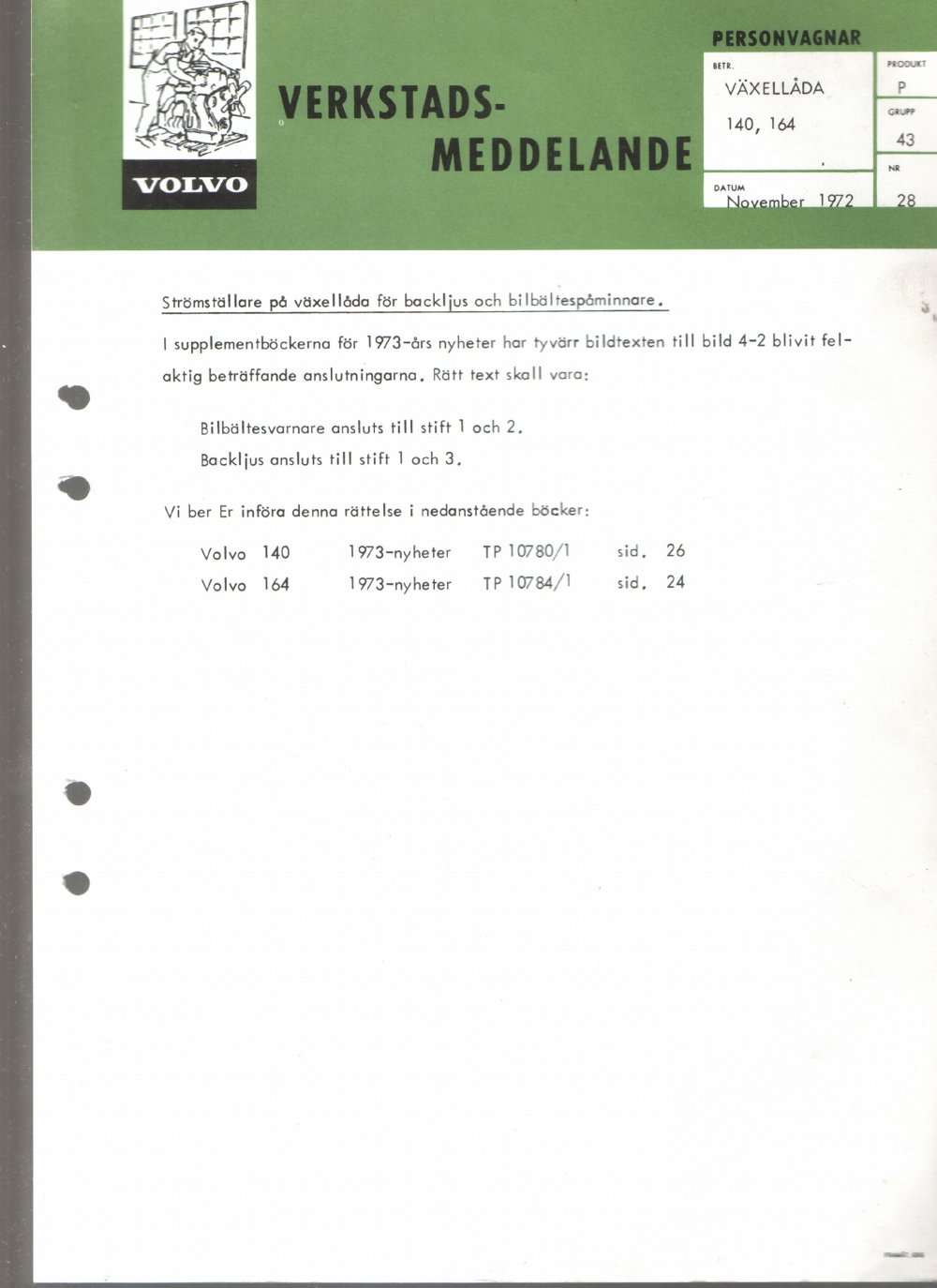 Verkstadsmeddelande/Work shop bulletins and Servicemeddelanden/Service bulletins for the following models: Volvo P1800, Volvo P1800S, Volvo P1800E, Volvo P1800ES, Volvo PV,Volvo PV 444, Volvo PV 544, Volvo Amazon, Volvo 120, Volvo 130, Volvo 220, Volvo 140 , Volvo 240, Volvo 164, Volvo 264 