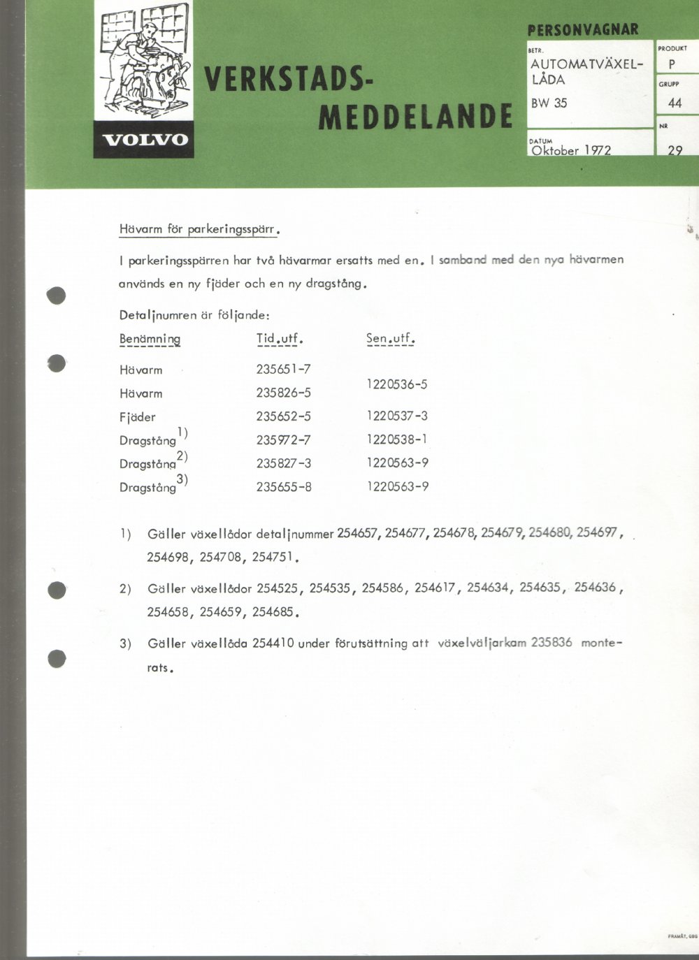 Verkstadsmeddelande/Work shop bulletins and Servicemeddelanden/Service bulletins for the following models: Volvo P1800, Volvo P1800S, Volvo P1800E, Volvo P1800ES, Volvo PV,Volvo PV 444, Volvo PV 544, Volvo Amazon, Volvo 120, Volvo 130, Volvo 220, Volvo 140 , Volvo 240, Volvo 164, Volvo 264 
