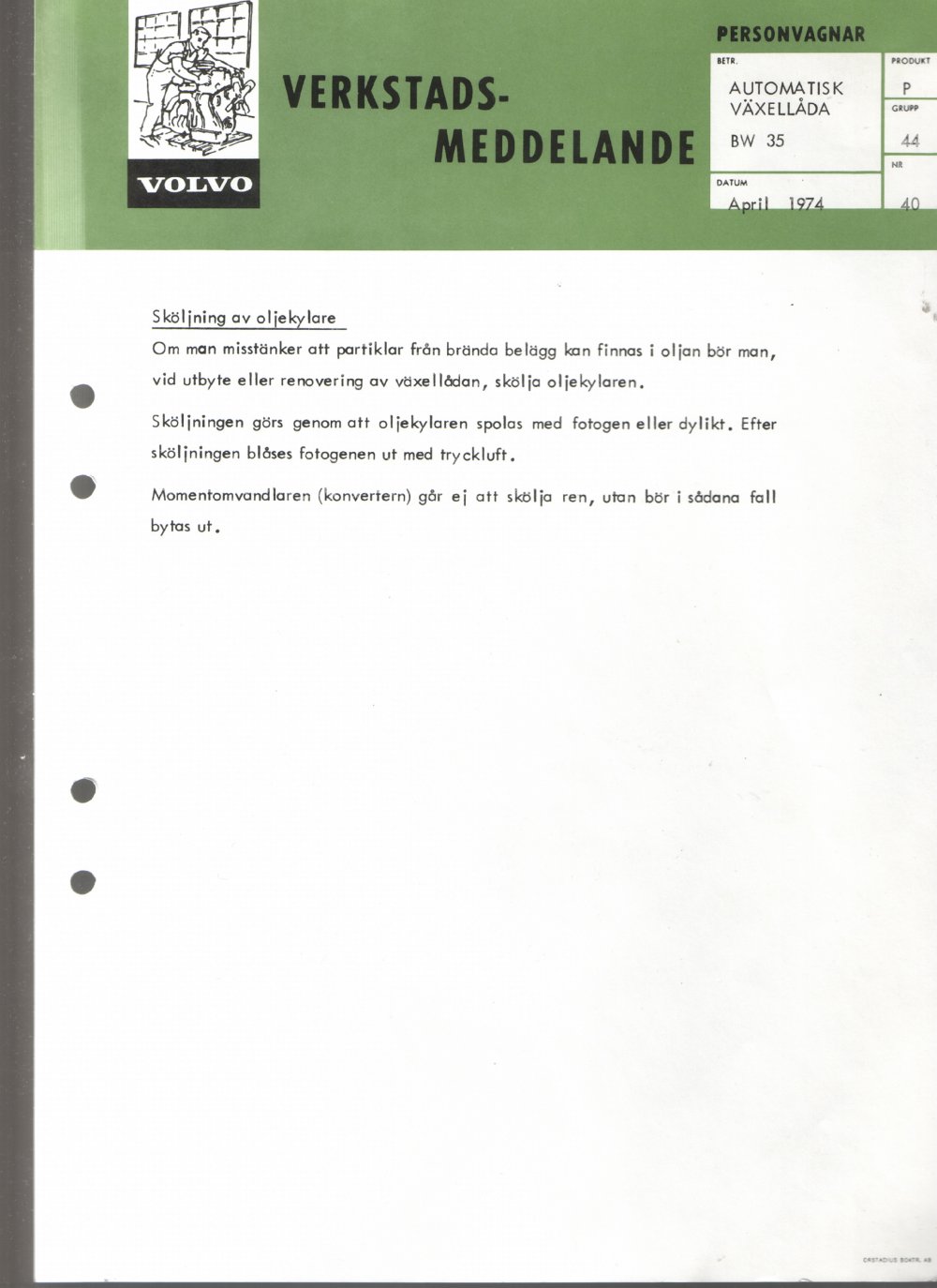 Verkstadsmeddelande/Work shop bulletins and Servicemeddelanden/Service bulletins for the following models: Volvo P1800, Volvo P1800S, Volvo P1800E, Volvo P1800ES, Volvo PV,Volvo PV 444, Volvo PV 544, Volvo Amazon, Volvo 120, Volvo 130, Volvo 220, Volvo 140 , Volvo 240, Volvo 164, Volvo 264 