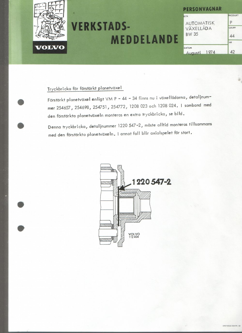 Verkstadsmeddelande/Work shop bulletins and Servicemeddelanden/Service bulletins for the following models: Volvo P1800, Volvo P1800S, Volvo P1800E, Volvo P1800ES, Volvo PV,Volvo PV 444, Volvo PV 544, Volvo Amazon, Volvo 120, Volvo 130, Volvo 220, Volvo 140 , Volvo 240, Volvo 164, Volvo 264 