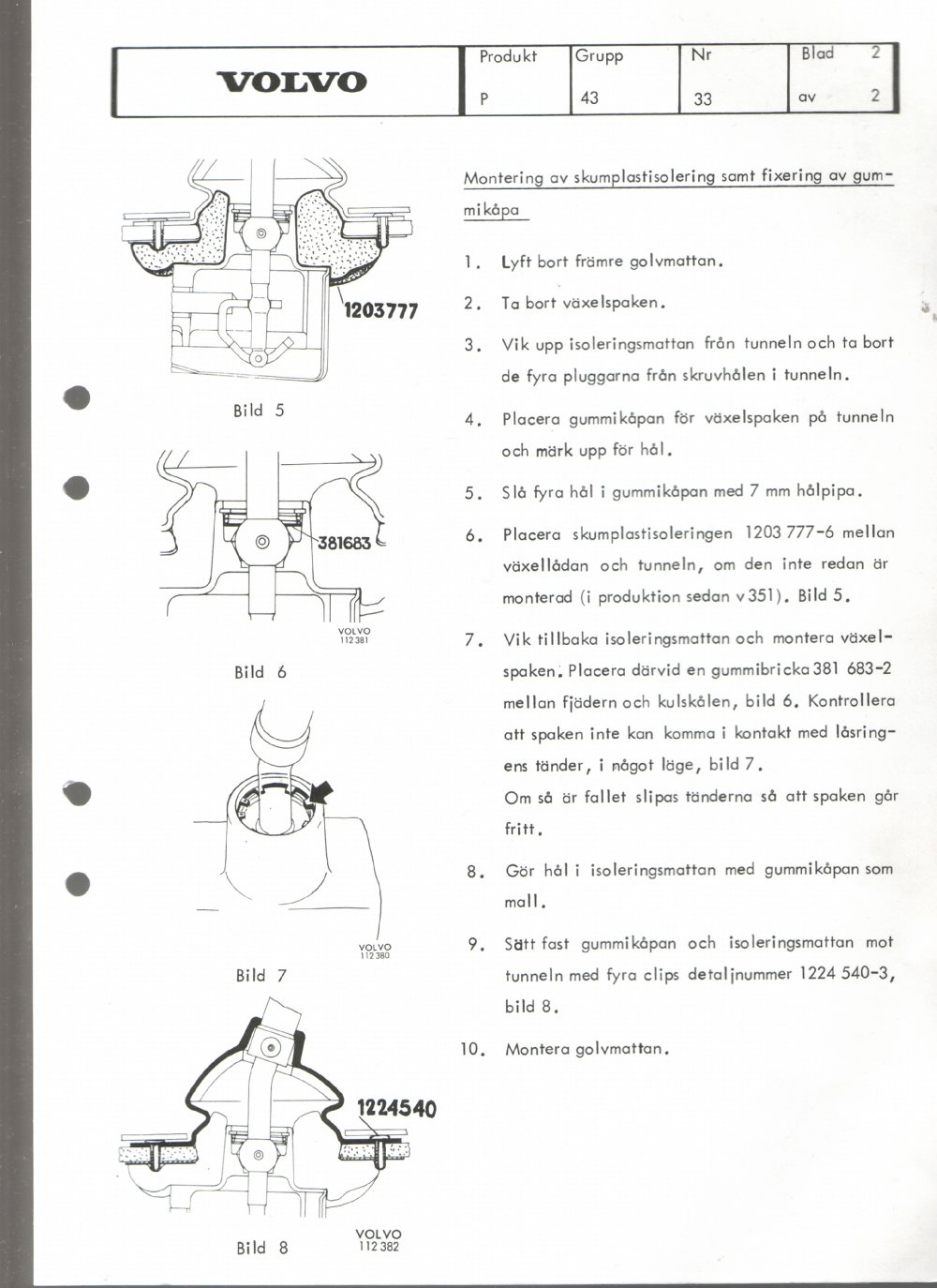 Verkstadsmeddelande/Work shop bulletins and Servicemeddelanden/Service bulletins for the following models: Volvo P1800, Volvo P1800S, Volvo P1800E, Volvo P1800ES, Volvo PV,Volvo PV 444, Volvo PV 544, Volvo Amazon, Volvo 120, Volvo 130, Volvo 220, Volvo 140 , Volvo 240, Volvo 164, Volvo 264 
