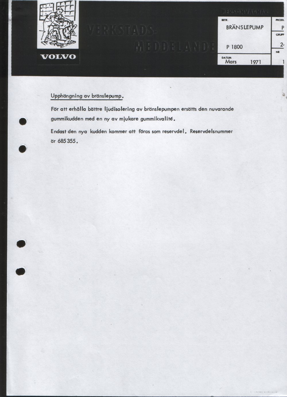Verkstadsmeddelande/Work shop bulletins and Servicemeddelanden/Service bulletins for the following models: Volvo P1800, Volvo P1800S, Volvo P1800E, Volvo P1800ES, Volvo PV,Volvo PV 444, Volvo PV 544, Volvo Amazon, Volvo 120, Volvo 130, Volvo 220, Volvo 140 , Volvo 240, Volvo 164, Volvo 264 