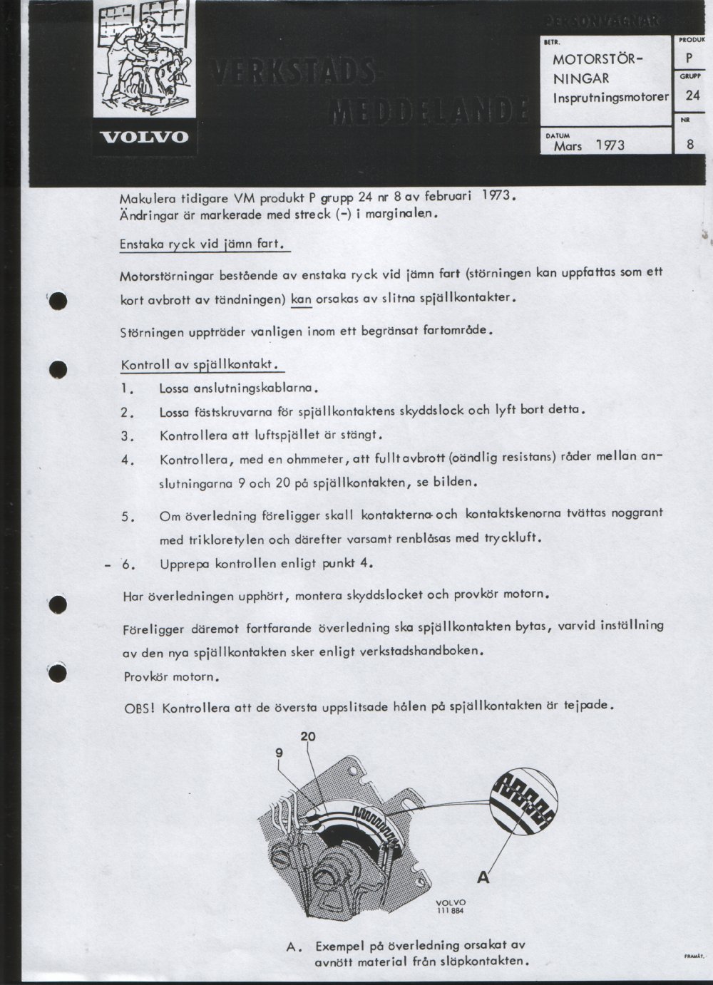 Verkstadsmeddelande/Work shop bulletins and Servicemeddelanden/Service bulletins for the following models: Volvo P1800, Volvo P1800S, Volvo P1800E, Volvo P1800ES, Volvo PV,Volvo PV 444, Volvo PV 544, Volvo Amazon, Volvo 120, Volvo 130, Volvo 220, Volvo 140 , Volvo 240, Volvo 164, Volvo 264 