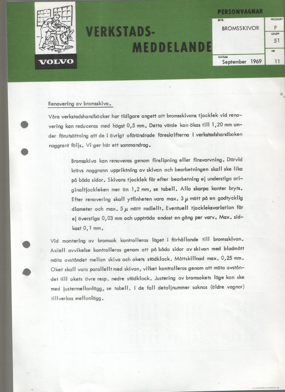 Verkstadsmeddelande/Work shop bulletins and Servicemeddelanden/Service bulletins for the following models: Volvo P1800, Volvo P1800S, Volvo P1800E, Volvo P1800ES, Volvo PV,Volvo PV 444, Volvo PV 544, Volvo Amazon, Volvo 120, Volvo 130, Volvo 220, Volvo 140 , Volvo 240, Volvo 164, Volvo 264 