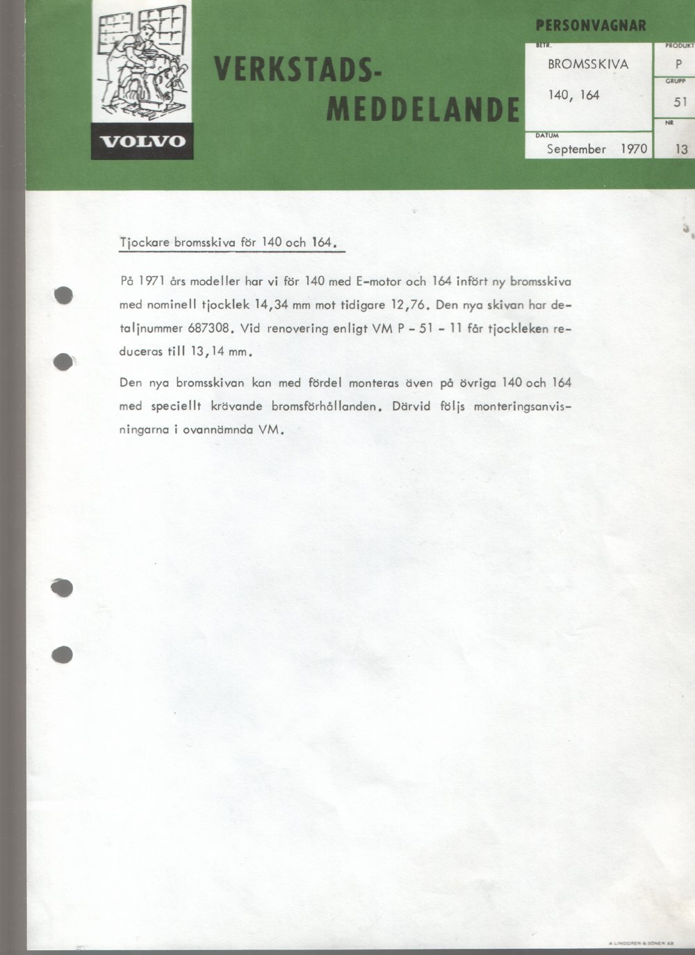 Verkstadsmeddelande/Work shop bulletins and Servicemeddelanden/Service bulletins for the following models: Volvo P1800, Volvo P1800S, Volvo P1800E, Volvo P1800ES, Volvo PV,Volvo PV 444, Volvo PV 544, Volvo Amazon, Volvo 120, Volvo 130, Volvo 220, Volvo 140 , Volvo 240, Volvo 164, Volvo 264 