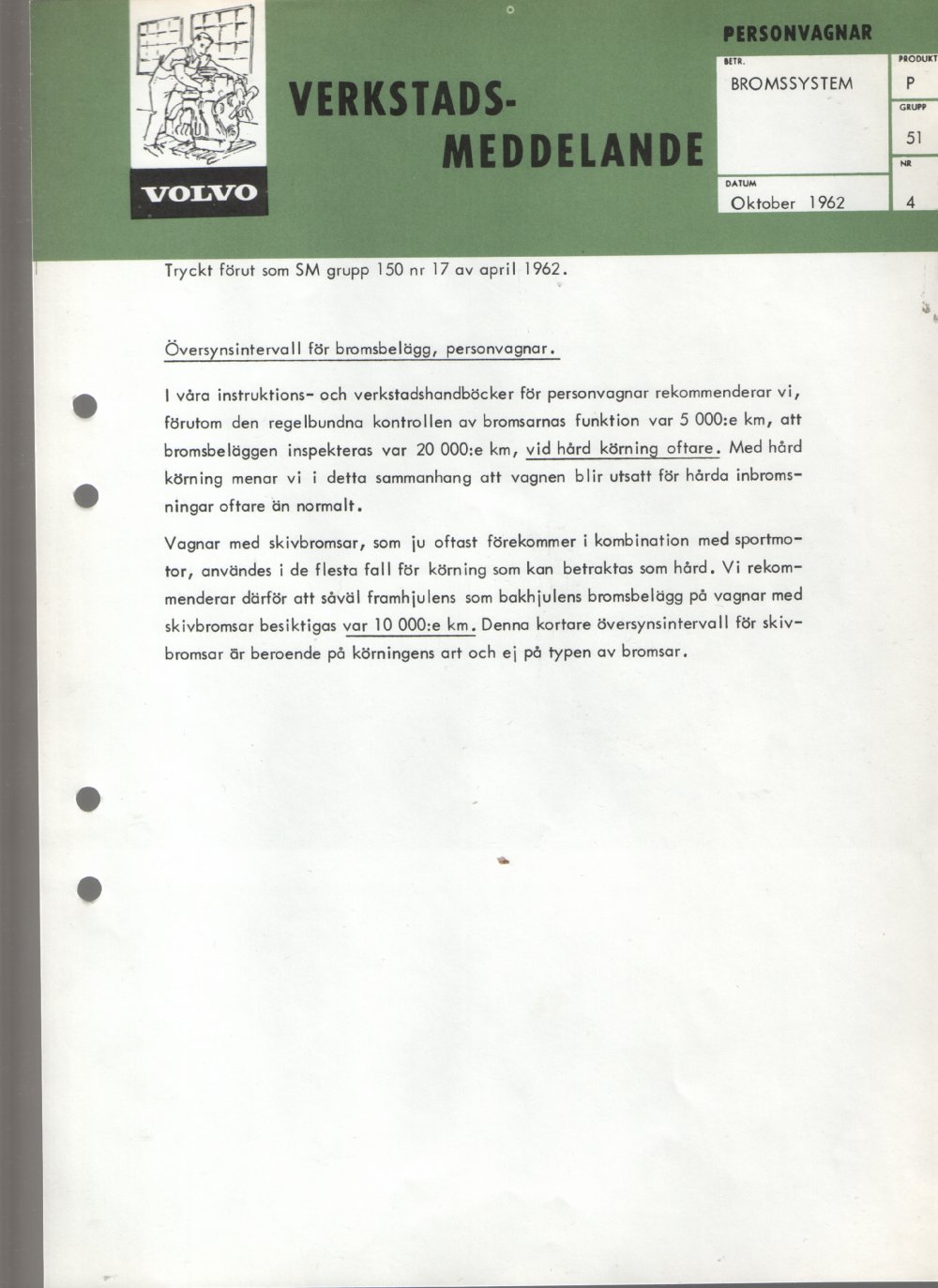 Verkstadsmeddelande/Work shop bulletins and Servicemeddelanden/Service bulletins for the following models: Volvo P1800, Volvo P1800S, Volvo P1800E, Volvo P1800ES, Volvo PV,Volvo PV 444, Volvo PV 544, Volvo Amazon, Volvo 120, Volvo 130, Volvo 220, Volvo 140 , Volvo 240, Volvo 164, Volvo 264 