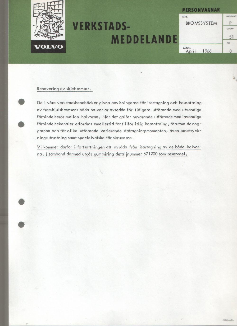 Verkstadsmeddelande/Work shop bulletins and Servicemeddelanden/Service bulletins for the following models: Volvo P1800, Volvo P1800S, Volvo P1800E, Volvo P1800ES, Volvo PV,Volvo PV 444, Volvo PV 544, Volvo Amazon, Volvo 120, Volvo 130, Volvo 220, Volvo 140 , Volvo 240, Volvo 164, Volvo 264 