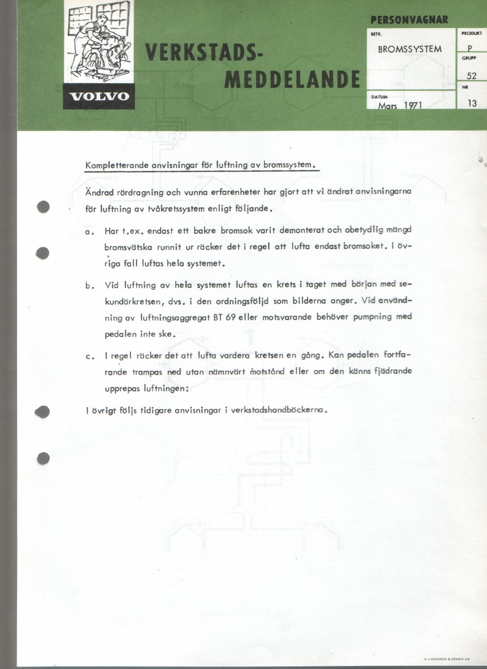 Verkstadsmeddelande/Work shop bulletins and Servicemeddelanden/Service bulletins for the following models: Volvo P1800, Volvo P1800S, Volvo P1800E, Volvo P1800ES, Volvo PV,Volvo PV 444, Volvo PV 544, Volvo Amazon, Volvo 120, Volvo 130, Volvo 220, Volvo 140 , Volvo 240, Volvo 164, Volvo 264 