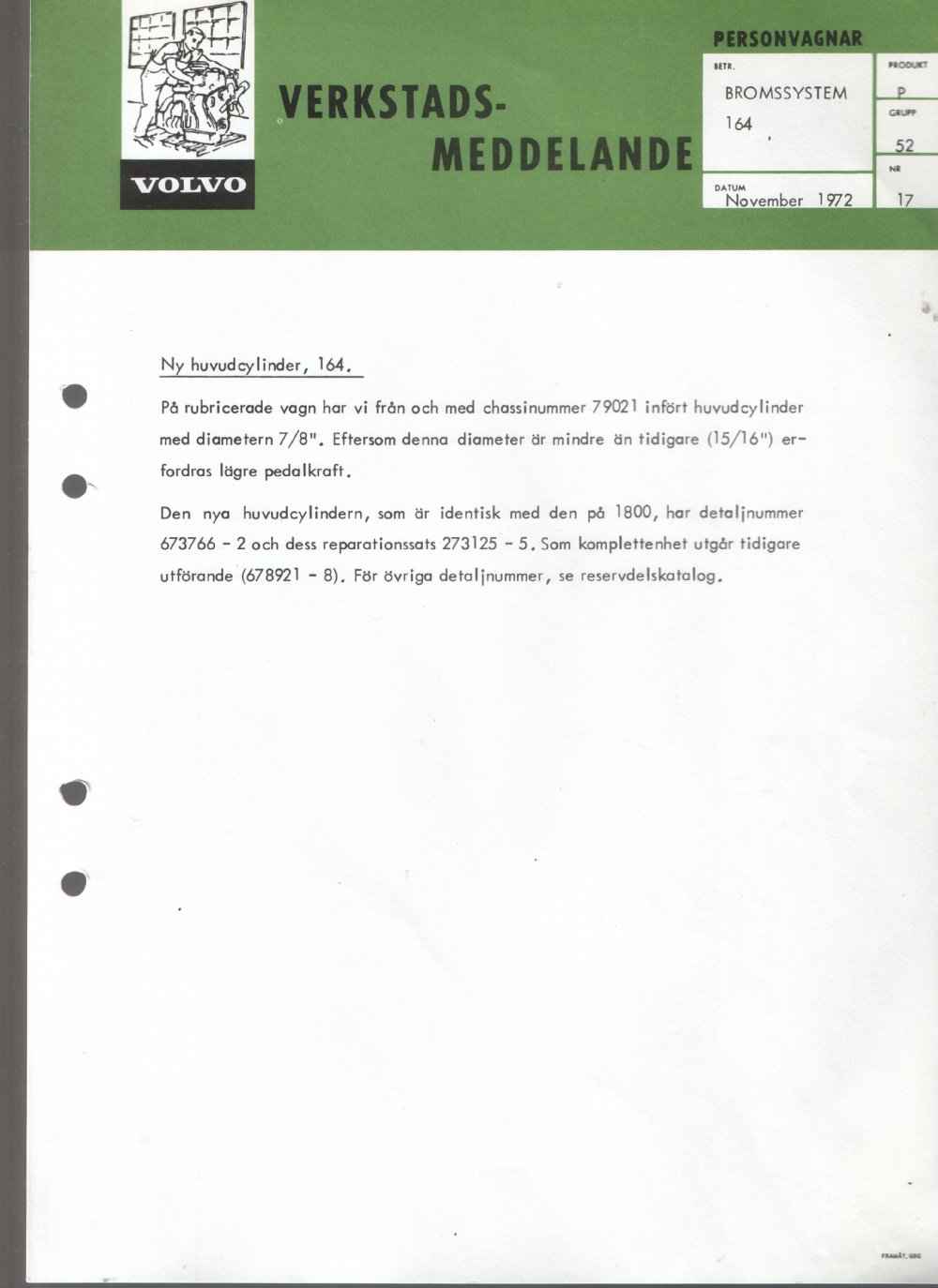 Verkstadsmeddelande/Work shop bulletins and Servicemeddelanden/Service bulletins for the following models: Volvo P1800, Volvo P1800S, Volvo P1800E, Volvo P1800ES, Volvo PV,Volvo PV 444, Volvo PV 544, Volvo Amazon, Volvo 120, Volvo 130, Volvo 220, Volvo 140 , Volvo 240, Volvo 164, Volvo 264 