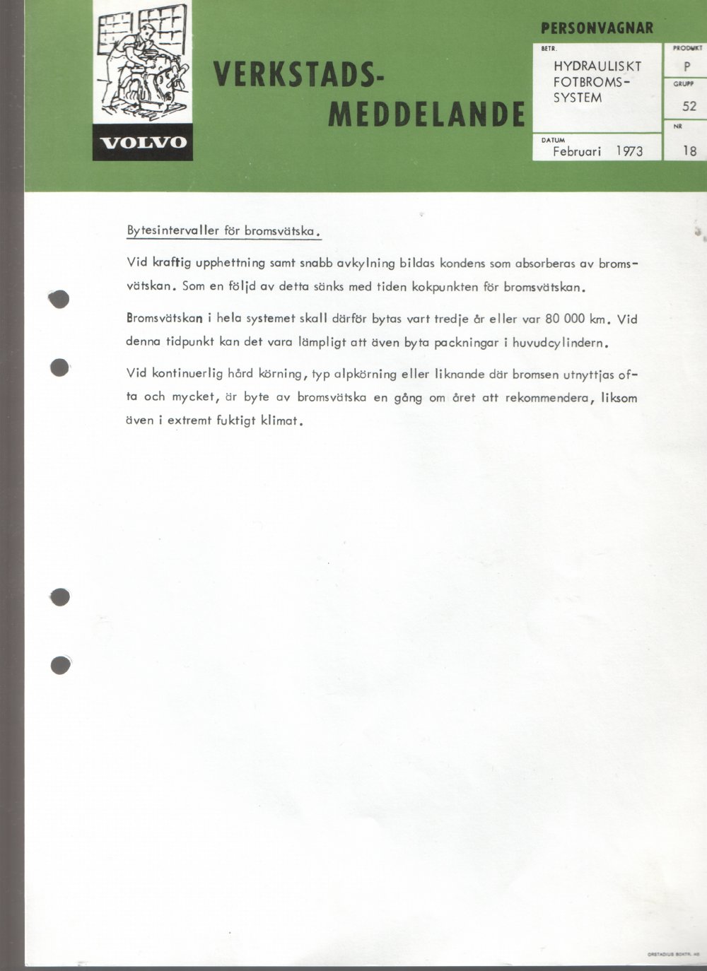 Verkstadsmeddelande/Work shop bulletins and Servicemeddelanden/Service bulletins for the following models: Volvo P1800, Volvo P1800S, Volvo P1800E, Volvo P1800ES, Volvo PV,Volvo PV 444, Volvo PV 544, Volvo Amazon, Volvo 120, Volvo 130, Volvo 220, Volvo 140 , Volvo 240, Volvo 164, Volvo 264 