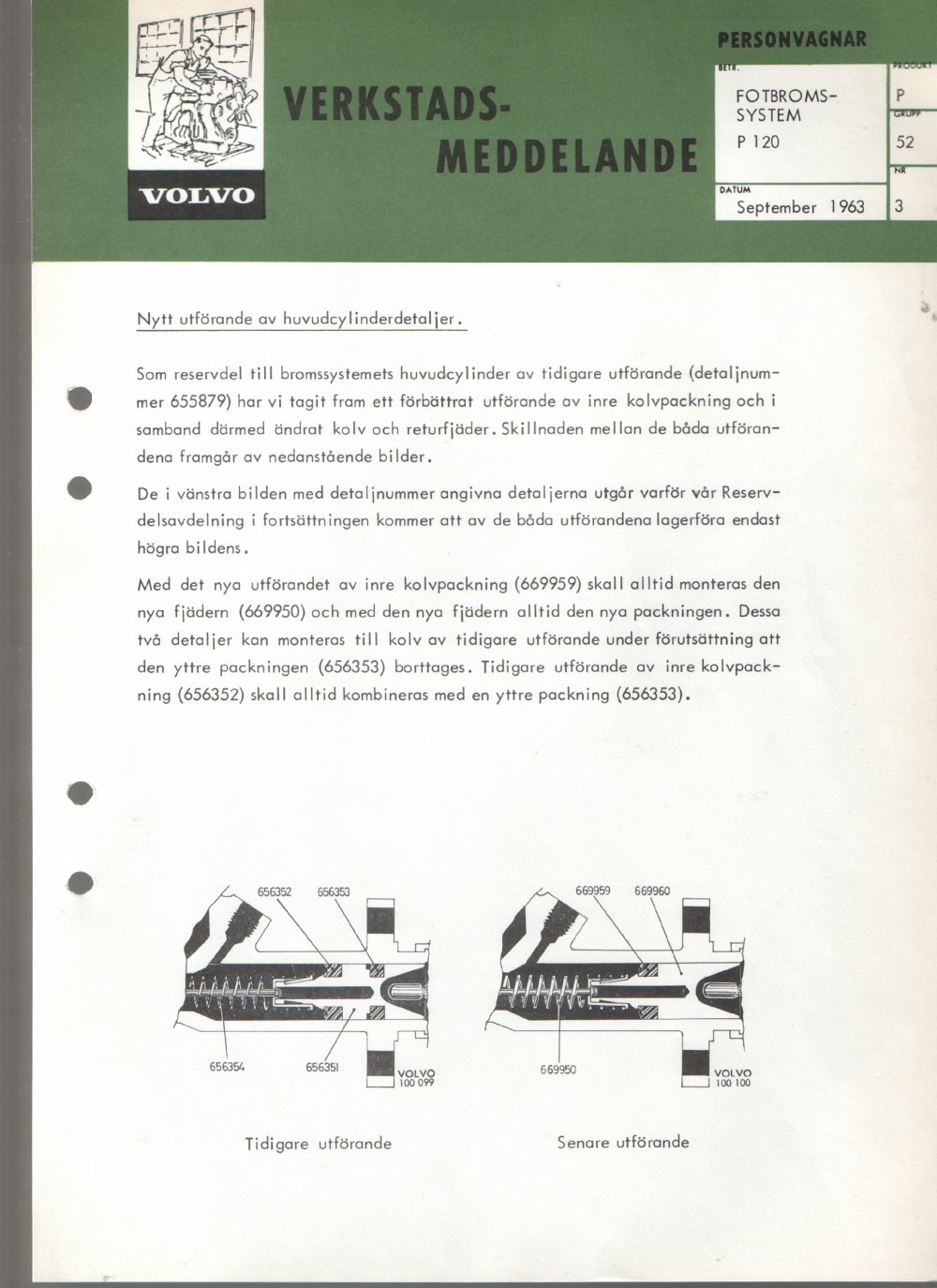 Verkstadsmeddelande/Work shop bulletins and Servicemeddelanden/Service bulletins for the following models: Volvo P1800, Volvo P1800S, Volvo P1800E, Volvo P1800ES, Volvo PV,Volvo PV 444, Volvo PV 544, Volvo Amazon, Volvo 120, Volvo 130, Volvo 220, Volvo 140 , Volvo 240, Volvo 164, Volvo 264 