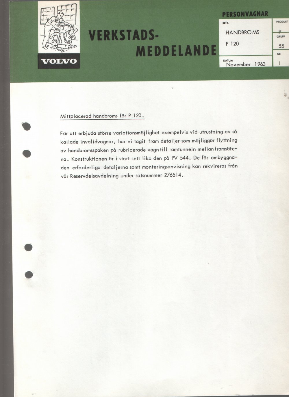Verkstadsmeddelande/Work shop bulletins and Servicemeddelanden/Service bulletins for the following models: Volvo P1800, Volvo P1800S, Volvo P1800E, Volvo P1800ES, Volvo PV,Volvo PV 444, Volvo PV 544, Volvo Amazon, Volvo 120, Volvo 130, Volvo 220, Volvo 140 , Volvo 240, Volvo 164, Volvo 264 