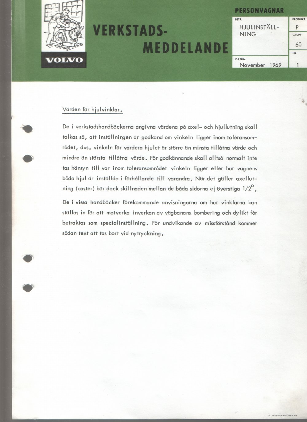 Verkstadsmeddelande/Work shop bulletins and Servicemeddelanden/Service bulletins for the following models: Volvo P1800, Volvo P1800S, Volvo P1800E, Volvo P1800ES, Volvo PV,Volvo PV 444, Volvo PV 544, Volvo Amazon, Volvo 120, Volvo 130, Volvo 220, Volvo 140 , Volvo 240, Volvo 164, Volvo 264 