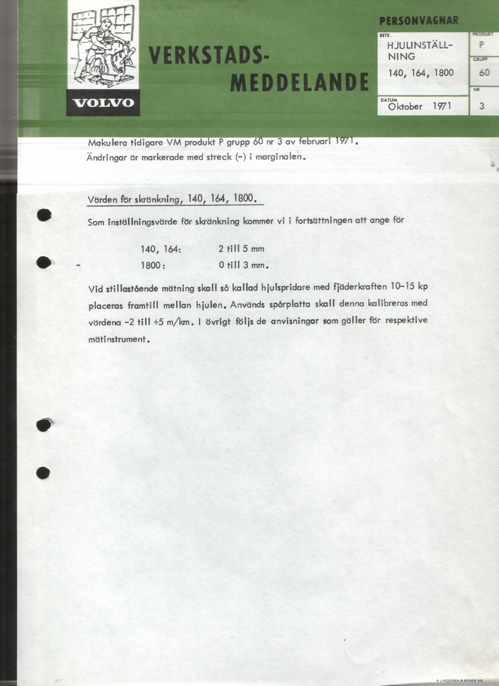 Verkstadsmeddelande/Work shop bulletins and Servicemeddelanden/Service bulletins for the following models: Volvo P1800, Volvo P1800S, Volvo P1800E, Volvo P1800ES, Volvo PV,Volvo PV 444, Volvo PV 544, Volvo Amazon, Volvo 120, Volvo 130, Volvo 220, Volvo 140 , Volvo 240, Volvo 164, Volvo 264 