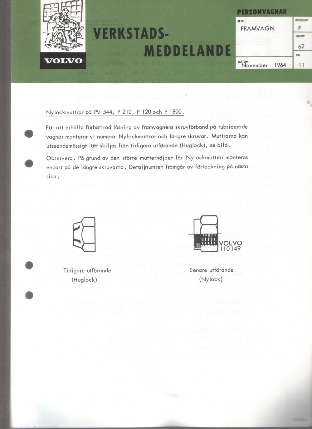 Verkstadsmeddelande/Work shop bulletins and Servicemeddelanden/Service bulletins for the following models: Volvo P1800, Volvo P1800S, Volvo P1800E, Volvo P1800ES, Volvo PV,Volvo PV 444, Volvo PV 544, Volvo Amazon, Volvo 120, Volvo 130, Volvo 220, Volvo 140 , Volvo 240, Volvo 164, Volvo 264 