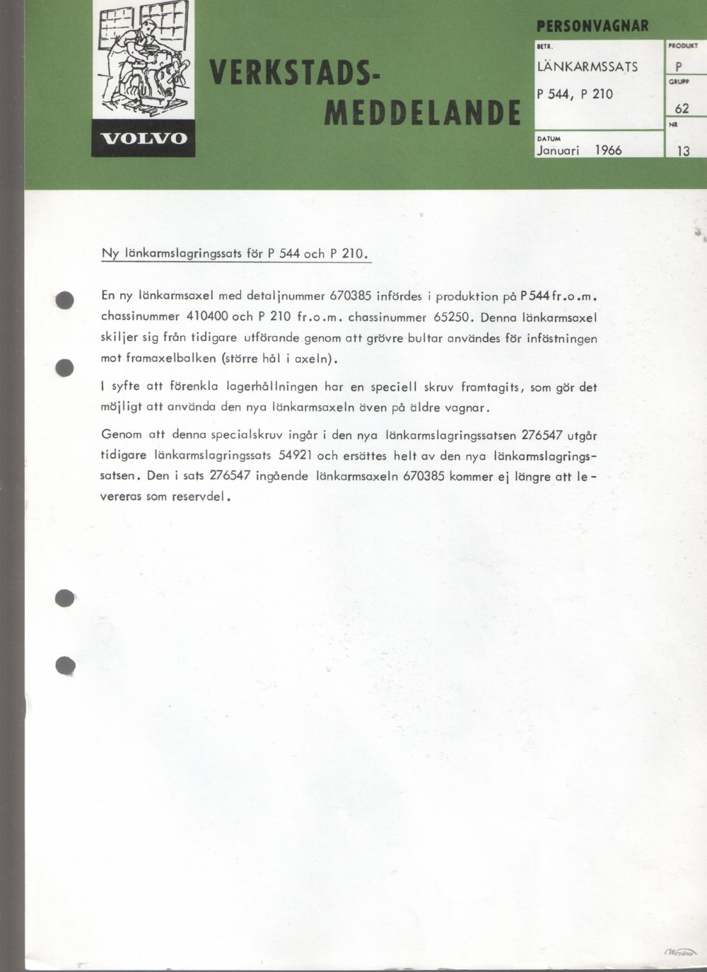 Verkstadsmeddelande/Work shop bulletins and Servicemeddelanden/Service bulletins for the following models: Volvo P1800, Volvo P1800S, Volvo P1800E, Volvo P1800ES, Volvo PV,Volvo PV 444, Volvo PV 544, Volvo Amazon, Volvo 120, Volvo 130, Volvo 220, Volvo 140 , Volvo 240, Volvo 164, Volvo 264 