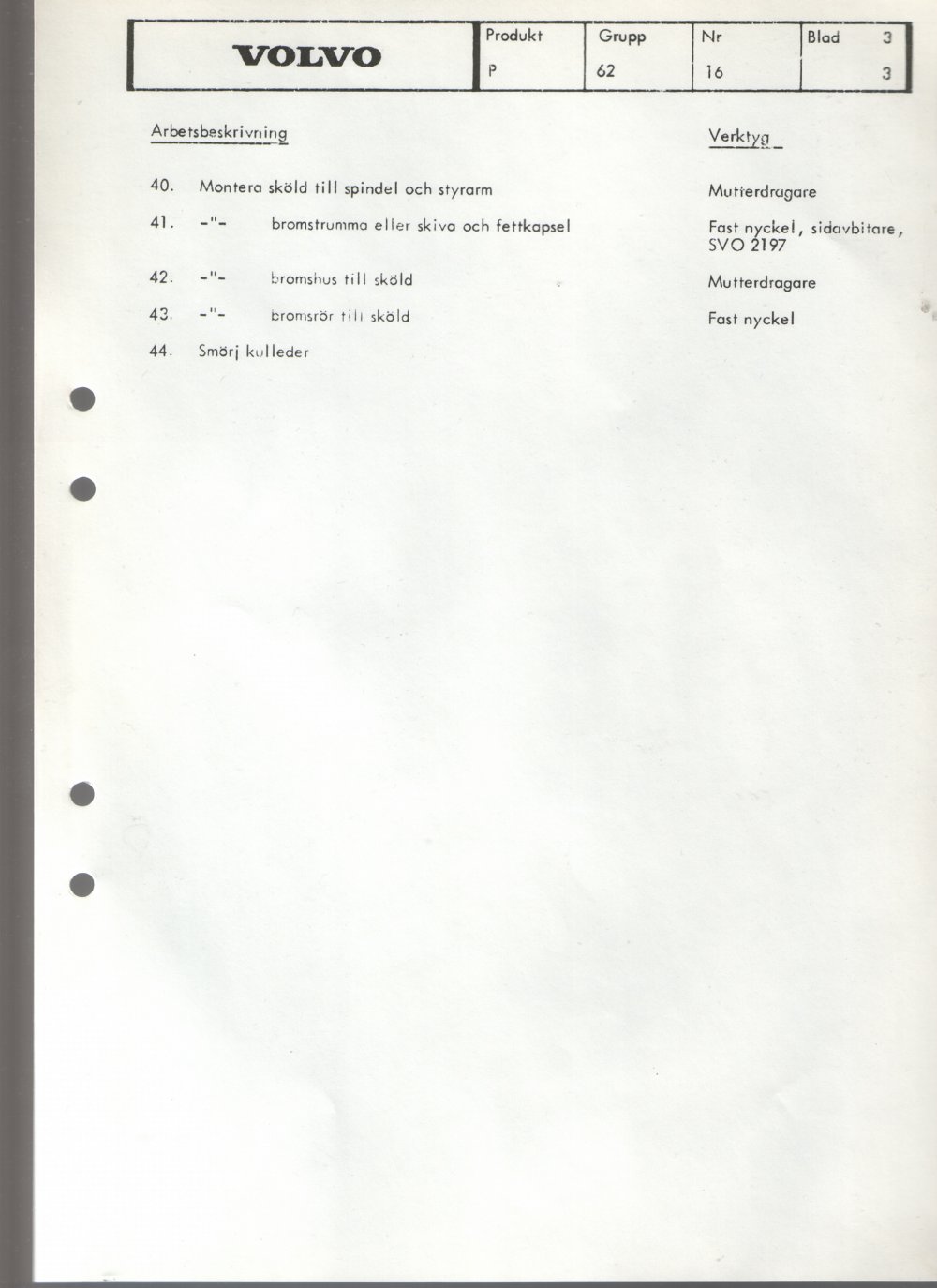 Verkstadsmeddelande/Work shop bulletins and Servicemeddelanden/Service bulletins for the following models: Volvo P1800, Volvo P1800S, Volvo P1800E, Volvo P1800ES, Volvo PV,Volvo PV 444, Volvo PV 544, Volvo Amazon, Volvo 120, Volvo 130, Volvo 220, Volvo 140 , Volvo 240, Volvo 164, Volvo 264 