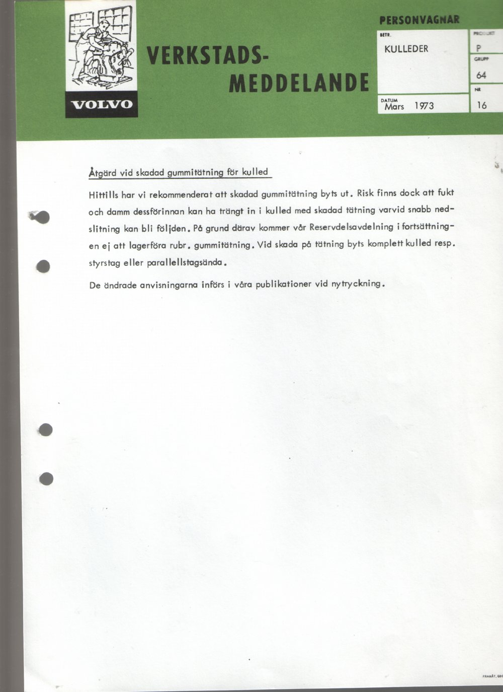 Verkstadsmeddelande/Work shop bulletins and Servicemeddelanden/Service bulletins for the following models: Volvo P1800, Volvo P1800S, Volvo P1800E, Volvo P1800ES, Volvo PV,Volvo PV 444, Volvo PV 544, Volvo Amazon, Volvo 120, Volvo 130, Volvo 220, Volvo 140 , Volvo 240, Volvo 164, Volvo 264 