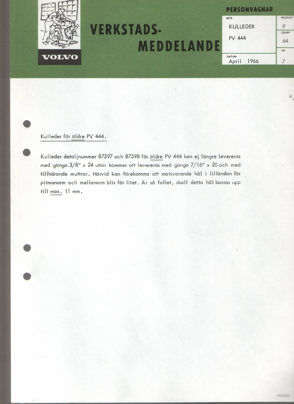 Verkstadsmeddelande/Work shop bulletins and Servicemeddelanden/Service bulletins for the following models: Volvo P1800, Volvo P1800S, Volvo P1800E, Volvo P1800ES, Volvo PV,Volvo PV 444, Volvo PV 544, Volvo Amazon, Volvo 120, Volvo 130, Volvo 220, Volvo 140 , Volvo 240, Volvo 164, Volvo 264 