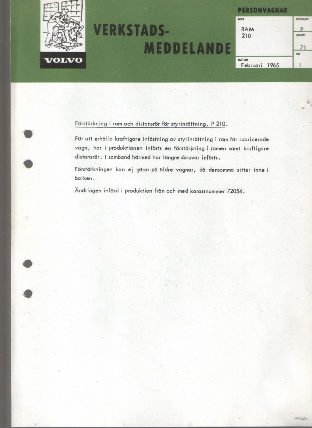 Verkstadsmeddelande/Work shop bulletins and Servicemeddelanden/Service bulletins for the following models: Volvo P1800, Volvo P1800S, Volvo P1800E, Volvo P1800ES, Volvo PV,Volvo PV 444, Volvo PV 544, Volvo Amazon, Volvo 120, Volvo 130, Volvo 220, Volvo 140 , Volvo 240, Volvo 164, Volvo 264 