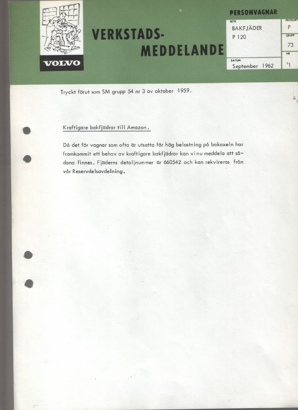 Verkstadsmeddelande/Work shop bulletins and Servicemeddelanden/Service bulletins for the following models: Volvo P1800, Volvo P1800S, Volvo P1800E, Volvo P1800ES, Volvo PV,Volvo PV 444, Volvo PV 544, Volvo Amazon, Volvo 120, Volvo 130, Volvo 220, Volvo 140 , Volvo 240, Volvo 164, Volvo 264 