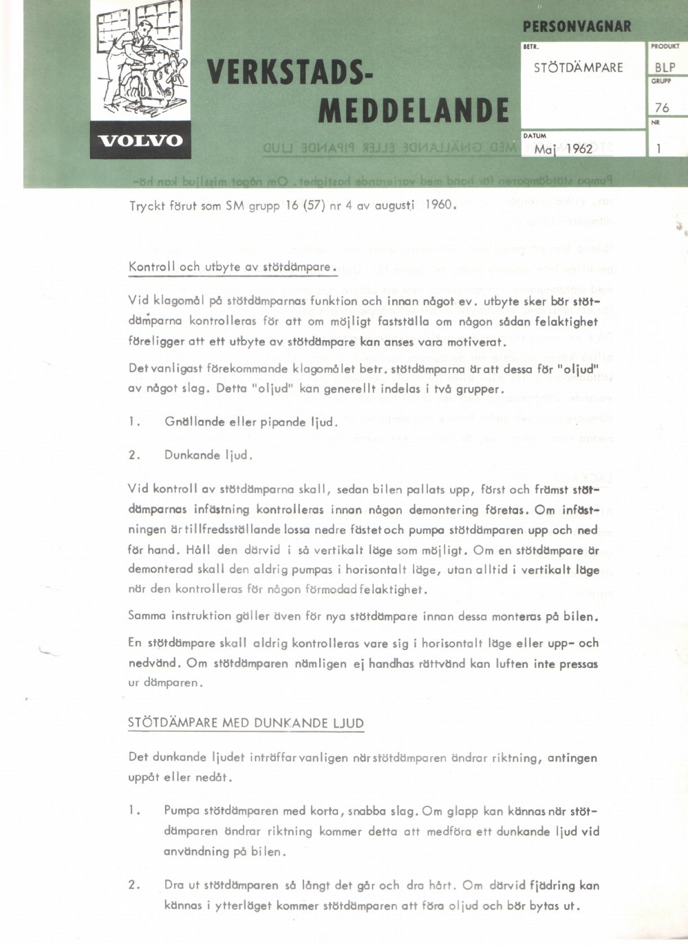 Verkstadsmeddelande/Work shop bulletins and Servicemeddelanden/Service bulletins for the following models: Volvo P1800, Volvo P1800S, Volvo P1800E, Volvo P1800ES, Volvo PV,Volvo PV 444, Volvo PV 544, Volvo Amazon, Volvo 120, Volvo 130, Volvo 220, Volvo 140 , Volvo 240, Volvo 164, Volvo 264 