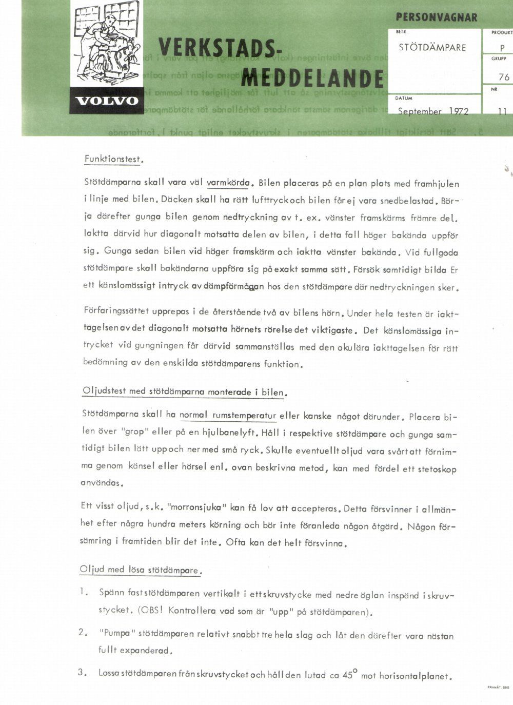 Verkstadsmeddelande/Work shop bulletins and Servicemeddelanden/Service bulletins for the following models: Volvo P1800, Volvo P1800S, Volvo P1800E, Volvo P1800ES, Volvo PV,Volvo PV 444, Volvo PV 544, Volvo Amazon, Volvo 120, Volvo 130, Volvo 220, Volvo 140 , Volvo 240, Volvo 164, Volvo 264 