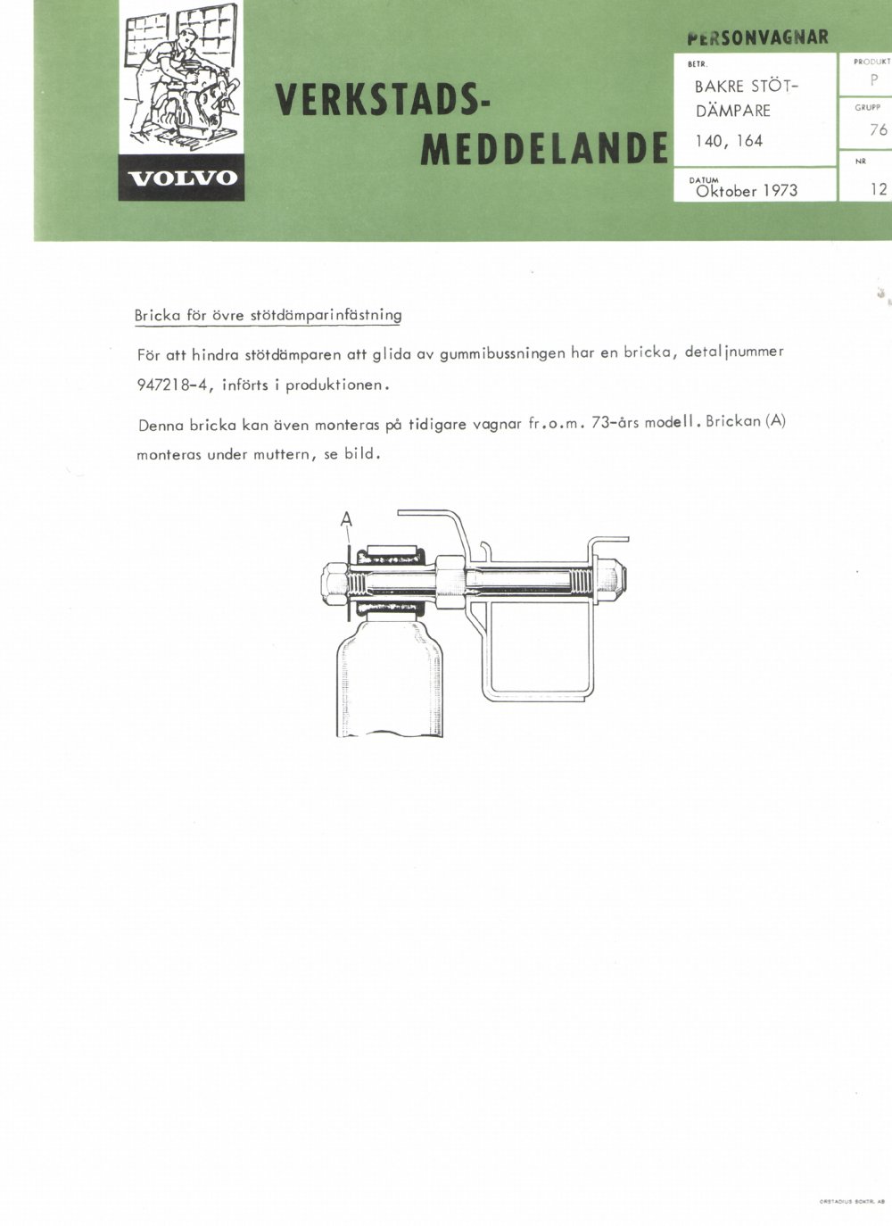 Verkstadsmeddelande/Work shop bulletins and Servicemeddelanden/Service bulletins for the following models: Volvo P1800, Volvo P1800S, Volvo P1800E, Volvo P1800ES, Volvo PV,Volvo PV 444, Volvo PV 544, Volvo Amazon, Volvo 120, Volvo 130, Volvo 220, Volvo 140 , Volvo 240, Volvo 164, Volvo 264 