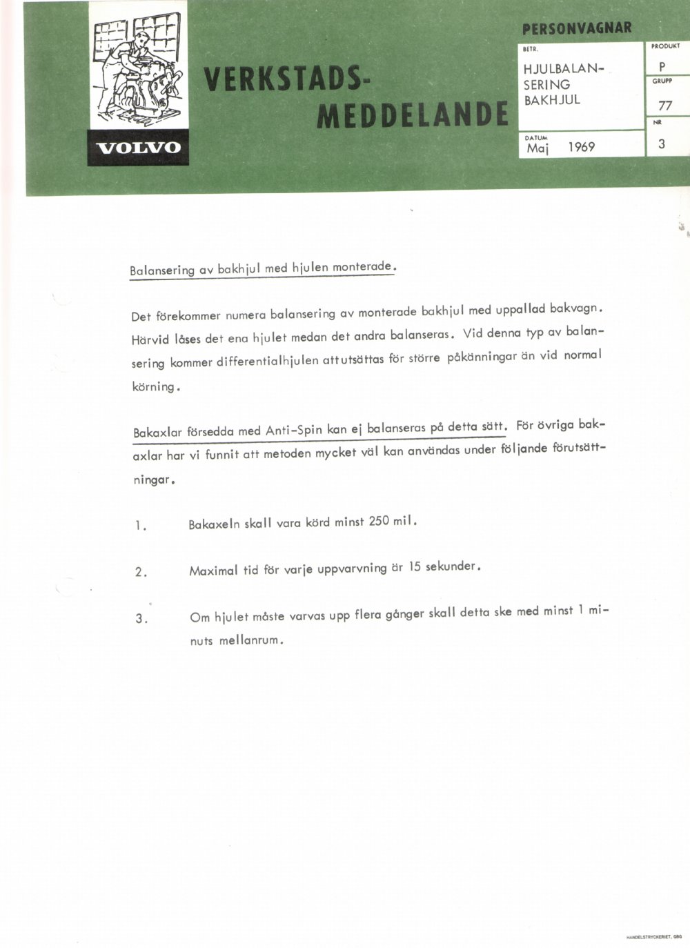 Verkstadsmeddelande/Work shop bulletins and Servicemeddelanden/Service bulletins for the following models: Volvo P1800, Volvo P1800S, Volvo P1800E, Volvo P1800ES, Volvo PV,Volvo PV 444, Volvo PV 544, Volvo Amazon, Volvo 120, Volvo 130, Volvo 220, Volvo 140 , Volvo 240, Volvo 164, Volvo 264 