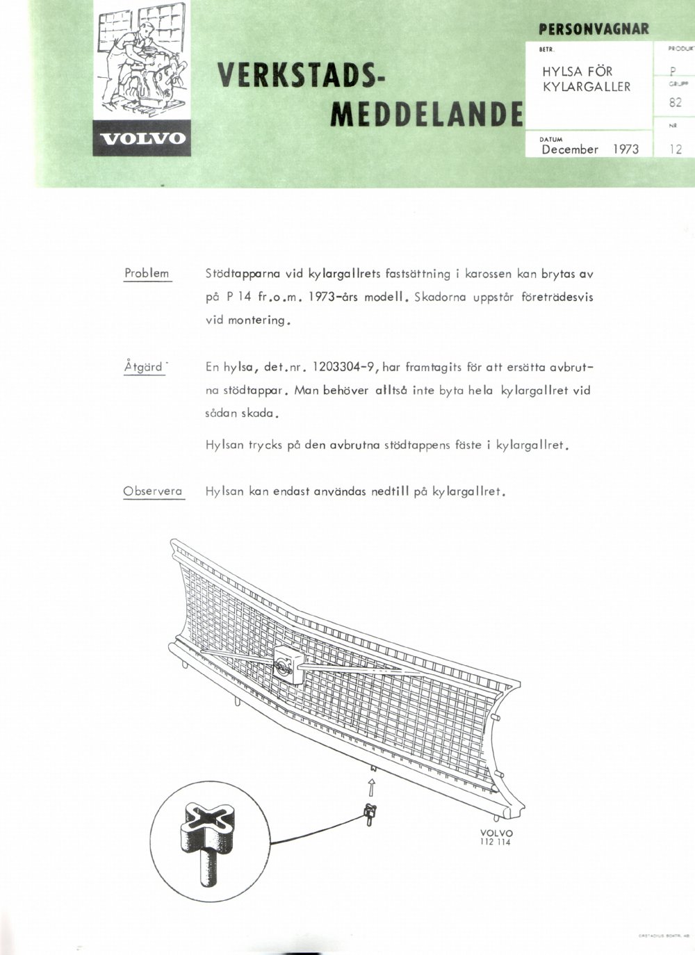 Verkstadsmeddelande/Work shop bulletins and Servicemeddelanden/Service bulletins for the following models: Volvo P1800, Volvo P1800S, Volvo P1800E, Volvo P1800ES, Volvo PV,Volvo PV 444, Volvo PV 544, Volvo Amazon, Volvo 120, Volvo 130, Volvo 220, Volvo 140 , Volvo 240, Volvo 164, Volvo 264 