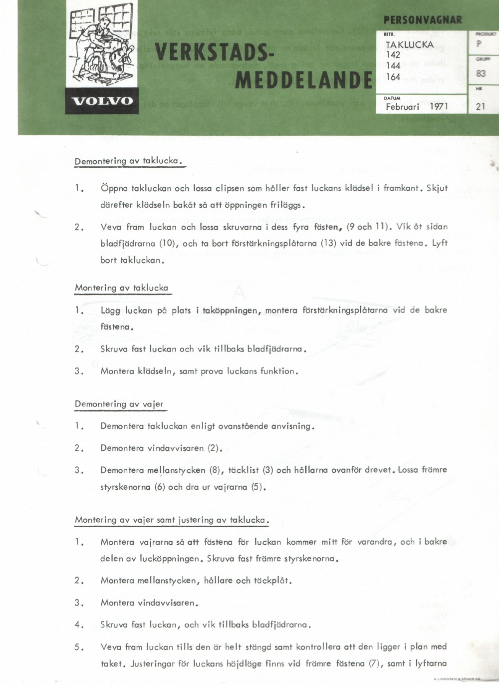 Verkstadsmeddelande/Work shop bulletins and Servicemeddelanden/Service bulletins for the following models: Volvo P1800, Volvo P1800S, Volvo P1800E, Volvo P1800ES, Volvo PV,Volvo PV 444, Volvo PV 544, Volvo Amazon, Volvo 120, Volvo 130, Volvo 220, Volvo 140 , Volvo 240, Volvo 164, Volvo 264 
