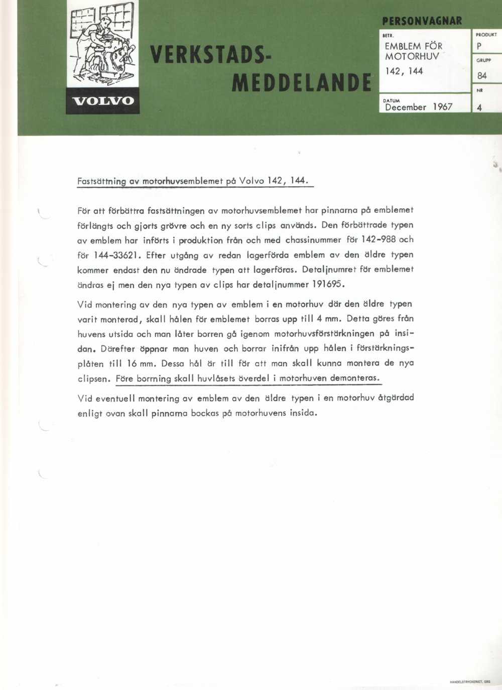 Verkstadsmeddelande/Work shop bulletins and Servicemeddelanden/Service bulletins for the following models: Volvo P1800, Volvo P1800S, Volvo P1800E, Volvo P1800ES, Volvo PV,Volvo PV 444, Volvo PV 544, Volvo Amazon, Volvo 120, Volvo 130, Volvo 220, Volvo 140 , Volvo 240, Volvo 164, Volvo 264 