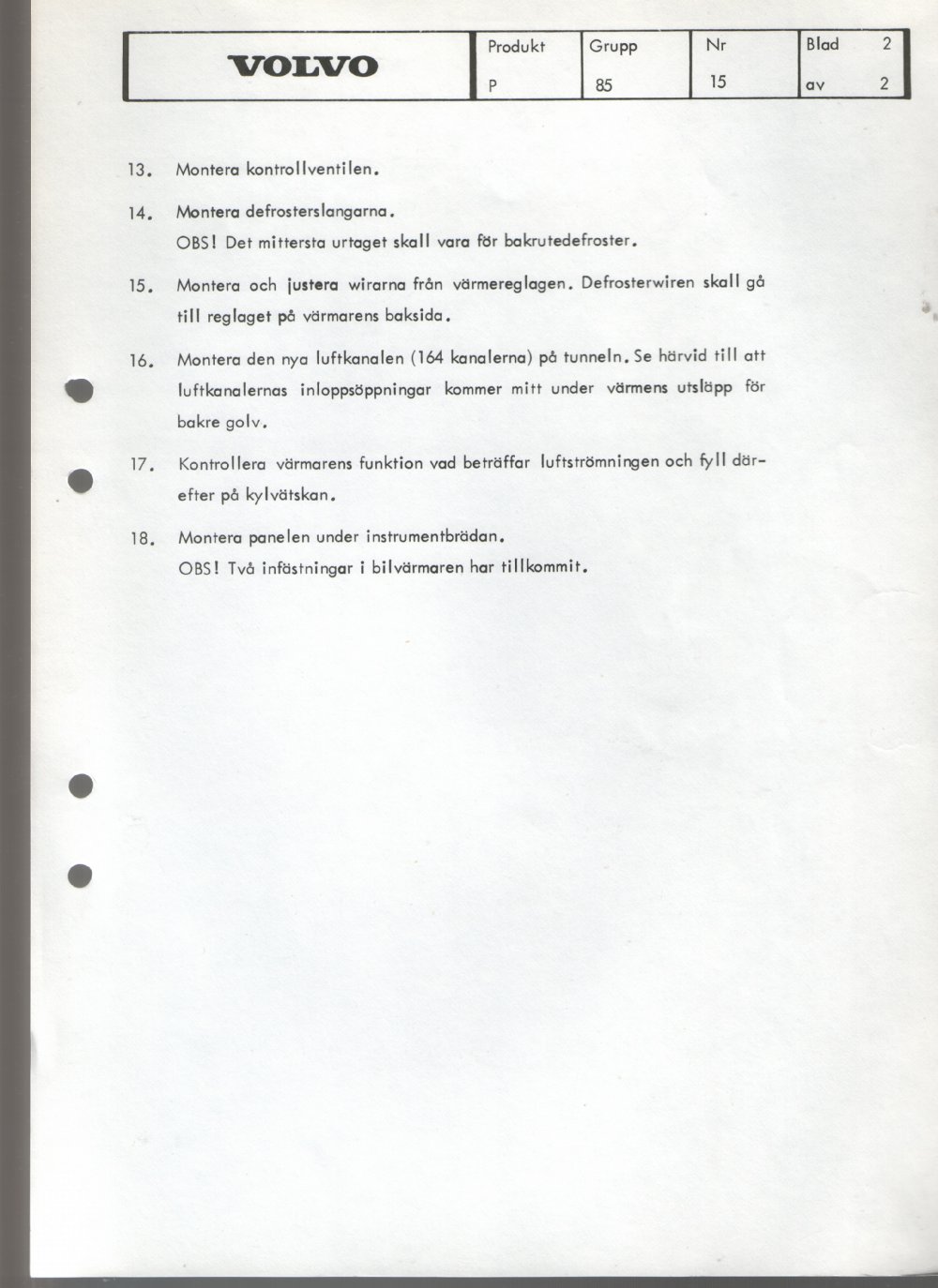 Verkstadsmeddelande/Work shop bulletins and Servicemeddelanden/Service bulletins for the following models: Volvo P1800, Volvo P1800S, Volvo P1800E, Volvo P1800ES, Volvo PV,Volvo PV 444, Volvo PV 544, Volvo Amazon, Volvo 120, Volvo 130, Volvo 220, Volvo 140 , Volvo 240, Volvo 164, Volvo 264 