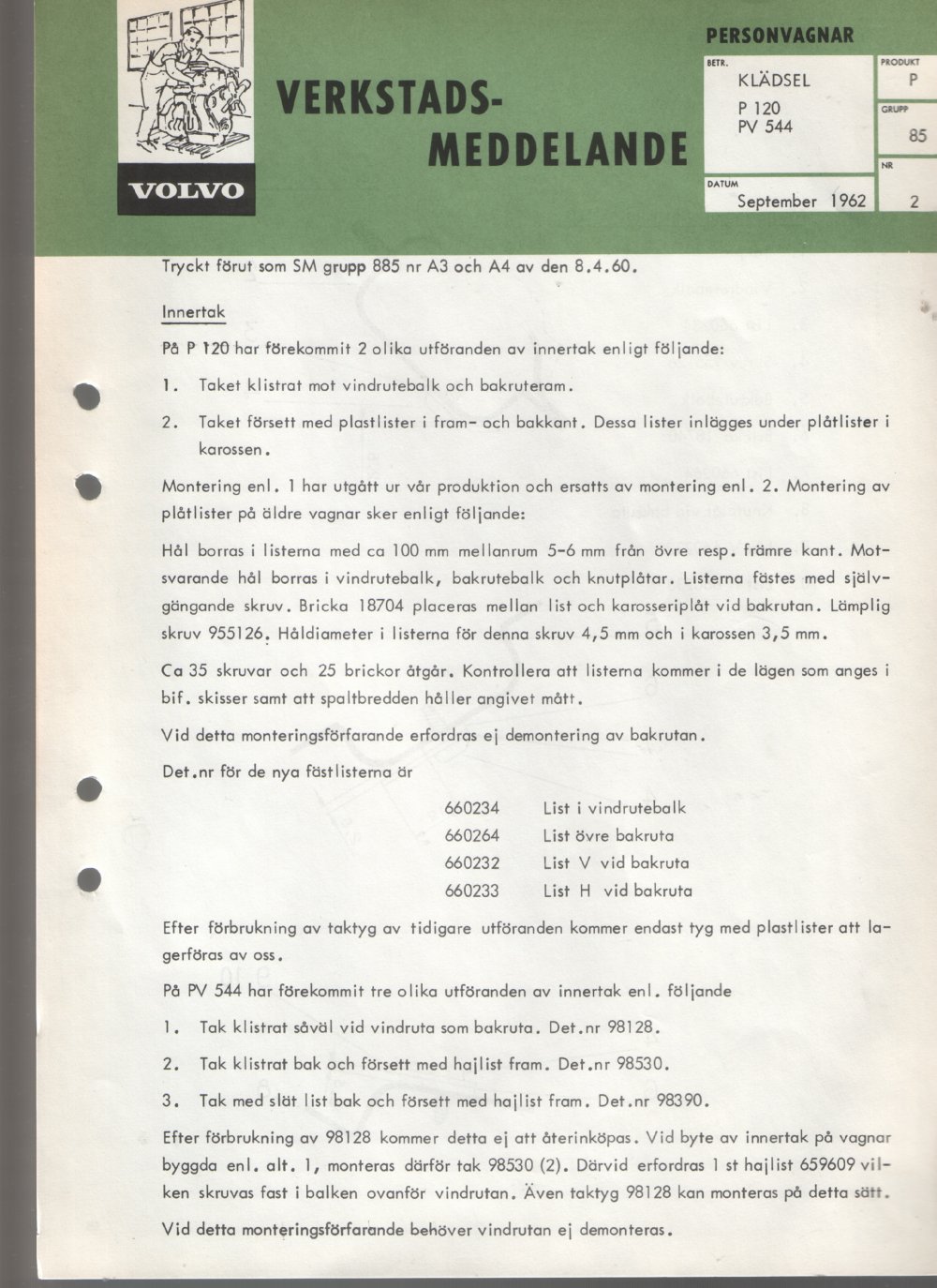 Verkstadsmeddelande/Work shop bulletins and Servicemeddelanden/Service bulletins for the following models: Volvo P1800, Volvo P1800S, Volvo P1800E, Volvo P1800ES, Volvo PV,Volvo PV 444, Volvo PV 544, Volvo Amazon, Volvo 120, Volvo 130, Volvo 220, Volvo 140 , Volvo 240, Volvo 164, Volvo 264 