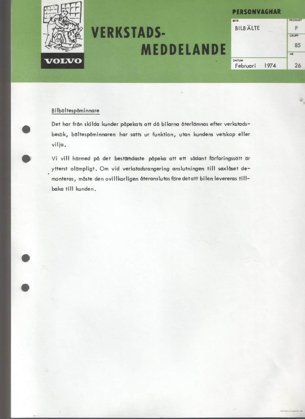 Verkstadsmeddelande/Work shop bulletins and Servicemeddelanden/Service bulletins for the following models: Volvo P1800, Volvo P1800S, Volvo P1800E, Volvo P1800ES, Volvo PV,Volvo PV 444, Volvo PV 544, Volvo Amazon, Volvo 120, Volvo 130, Volvo 220, Volvo 140 , Volvo 240, Volvo 164, Volvo 264 