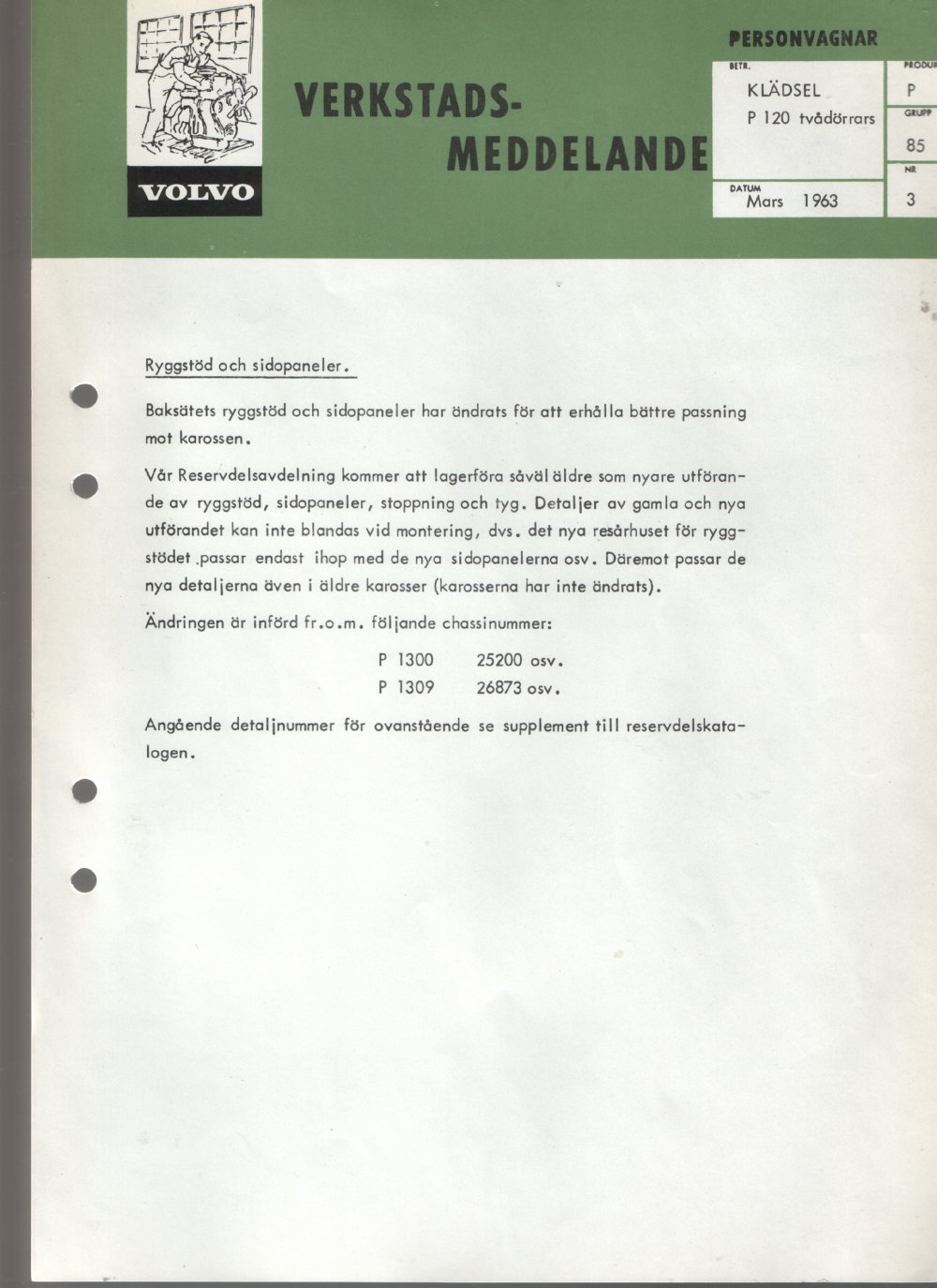 Verkstadsmeddelande/Work shop bulletins and Servicemeddelanden/Service bulletins for the following models: Volvo P1800, Volvo P1800S, Volvo P1800E, Volvo P1800ES, Volvo PV,Volvo PV 444, Volvo PV 544, Volvo Amazon, Volvo 120, Volvo 130, Volvo 220, Volvo 140 , Volvo 240, Volvo 164, Volvo 264 
