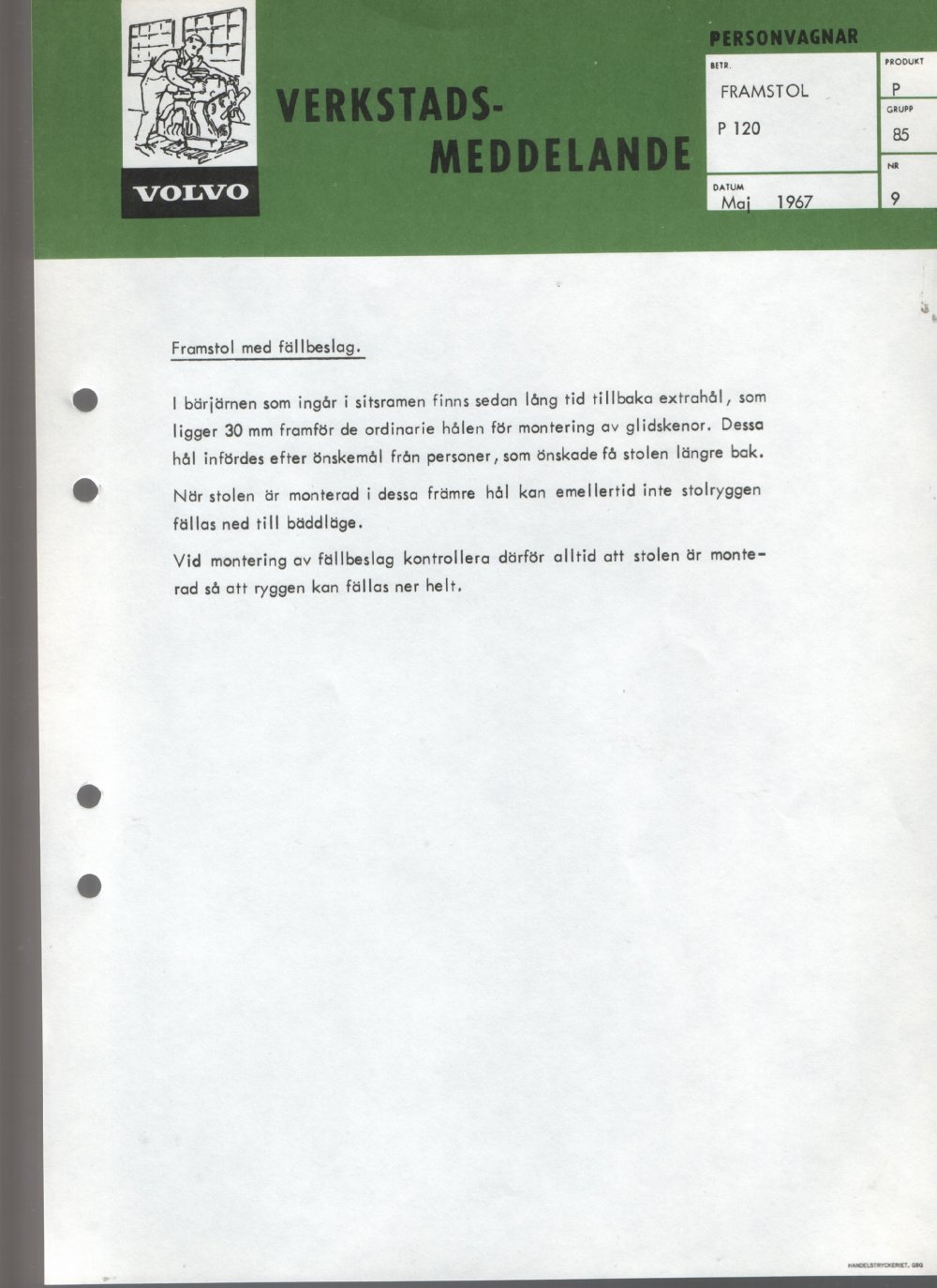 Verkstadsmeddelande/Work shop bulletins and Servicemeddelanden/Service bulletins for the following models: Volvo P1800, Volvo P1800S, Volvo P1800E, Volvo P1800ES, Volvo PV,Volvo PV 444, Volvo PV 544, Volvo Amazon, Volvo 120, Volvo 130, Volvo 220, Volvo 140 , Volvo 240, Volvo 164, Volvo 264 
