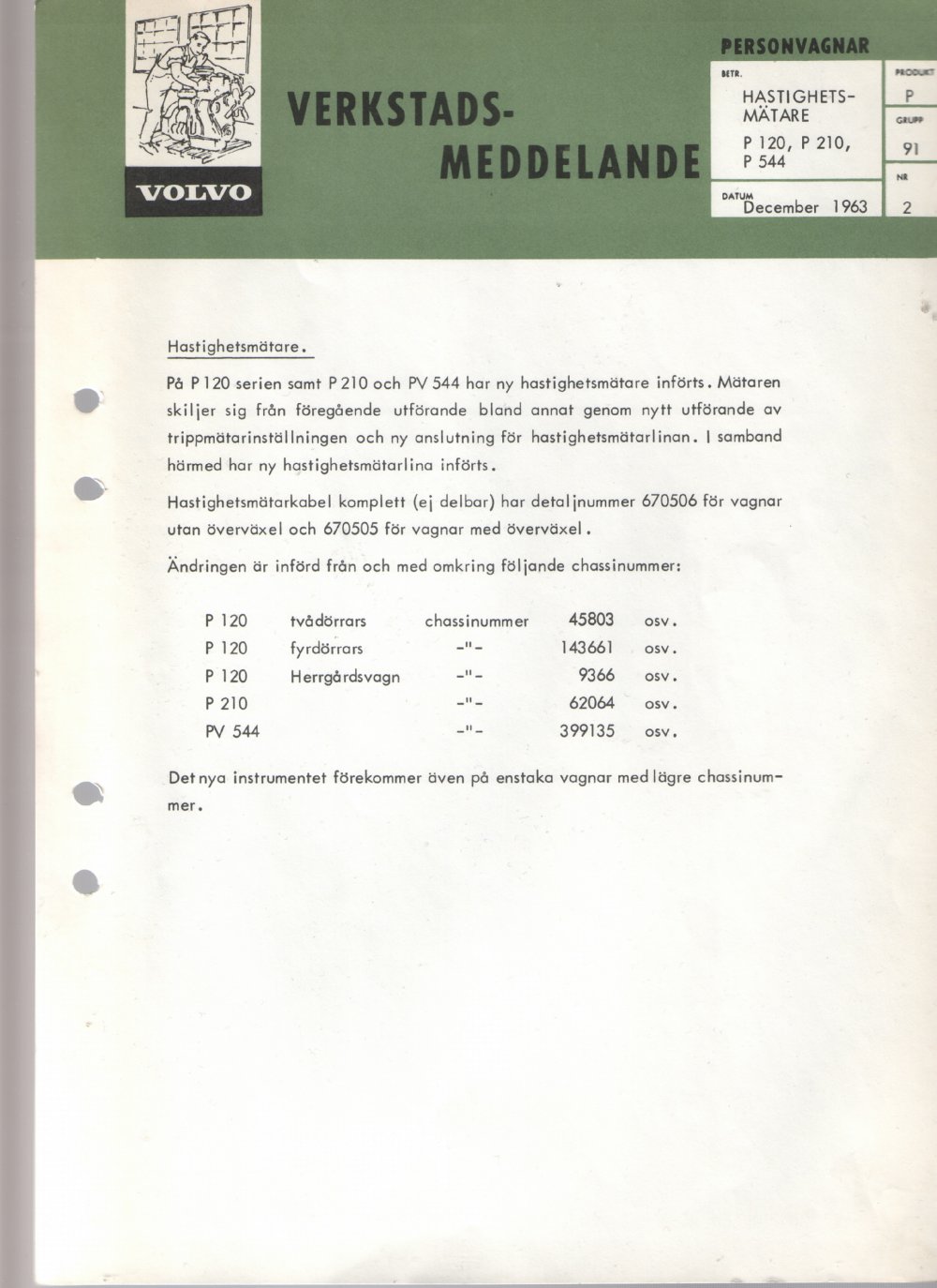 Verkstadsmeddelande/Work shop bulletins and Servicemeddelanden/Service bulletins for the following models: Volvo P1800, Volvo P1800S, Volvo P1800E, Volvo P1800ES, Volvo PV,Volvo PV 444, Volvo PV 544, Volvo Amazon, Volvo 120, Volvo 130, Volvo 220, Volvo 140 , Volvo 240, Volvo 164, Volvo 264 