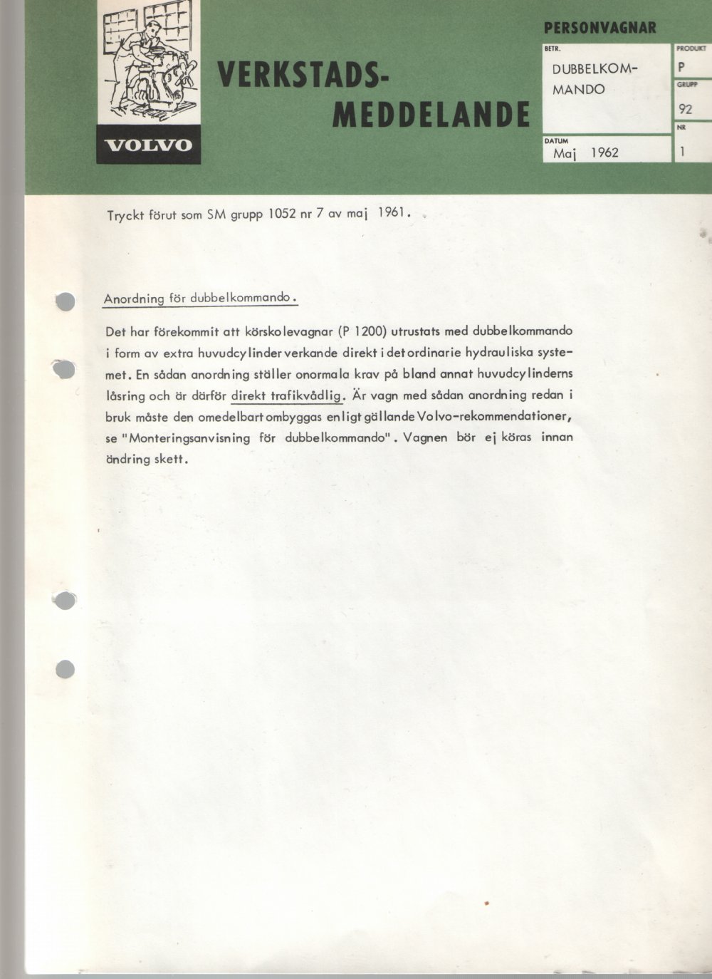 Verkstadsmeddelande/Work shop bulletins and Servicemeddelanden/Service bulletins for the following models: Volvo P1800, Volvo P1800S, Volvo P1800E, Volvo P1800ES, Volvo PV,Volvo PV 444, Volvo PV 544, Volvo Amazon, Volvo 120, Volvo 130, Volvo 220, Volvo 140 , Volvo 240, Volvo 164, Volvo 264 