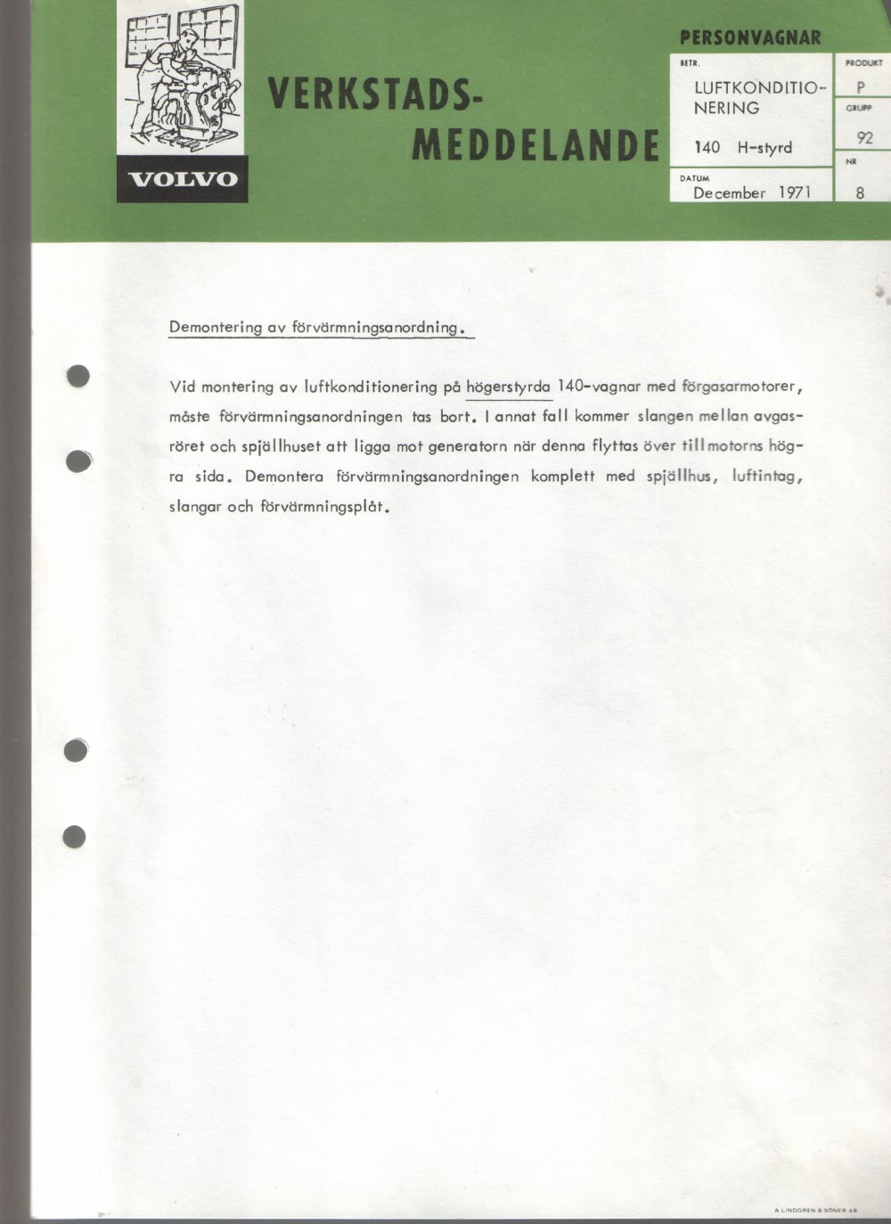 Verkstadsmeddelande/Work shop bulletins and Servicemeddelanden/Service bulletins for the following models: Volvo P1800, Volvo P1800S, Volvo P1800E, Volvo P1800ES, Volvo PV,Volvo PV 444, Volvo PV 544, Volvo Amazon, Volvo 120, Volvo 130, Volvo 220, Volvo 140 , Volvo 240, Volvo 164, Volvo 264 