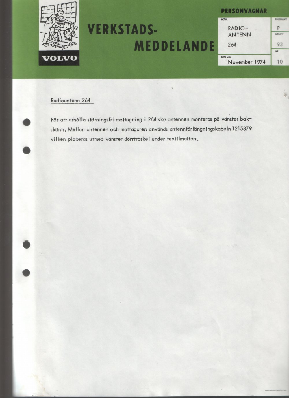 Verkstadsmeddelande/Work shop bulletins and Servicemeddelanden/Service bulletins for the following models: Volvo P1800, Volvo P1800S, Volvo P1800E, Volvo P1800ES, Volvo PV,Volvo PV 444, Volvo PV 544, Volvo Amazon, Volvo 120, Volvo 130, Volvo 220, Volvo 140 , Volvo 240, Volvo 164, Volvo 264 