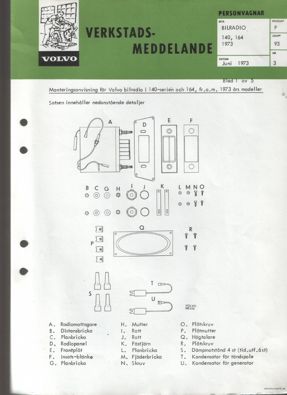Verkstadsmeddelande/Work shop bulletins and Servicemeddelanden/Service bulletins for the following models: Volvo P1800, Volvo P1800S, Volvo P1800E, Volvo P1800ES, Volvo PV,Volvo PV 444, Volvo PV 544, Volvo Amazon, Volvo 120, Volvo 130, Volvo 220, Volvo 140 , Volvo 240, Volvo 164, Volvo 264 