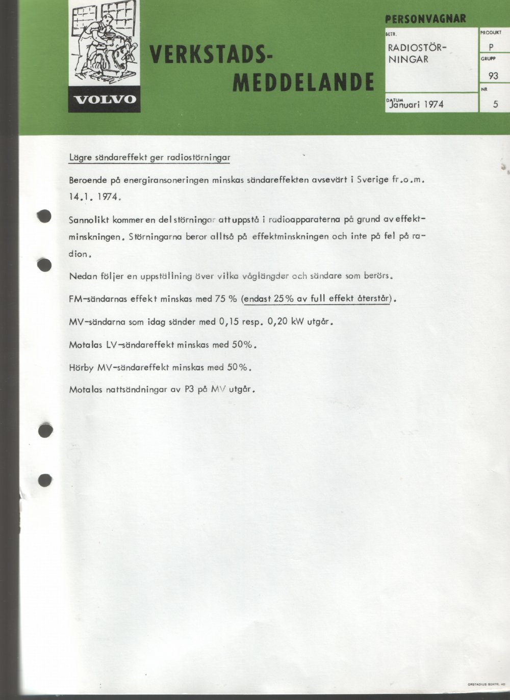 Verkstadsmeddelande/Work shop bulletins and Servicemeddelanden/Service bulletins for the following models: Volvo P1800, Volvo P1800S, Volvo P1800E, Volvo P1800ES, Volvo PV,Volvo PV 444, Volvo PV 544, Volvo Amazon, Volvo 120, Volvo 130, Volvo 220, Volvo 140 , Volvo 240, Volvo 164, Volvo 264 