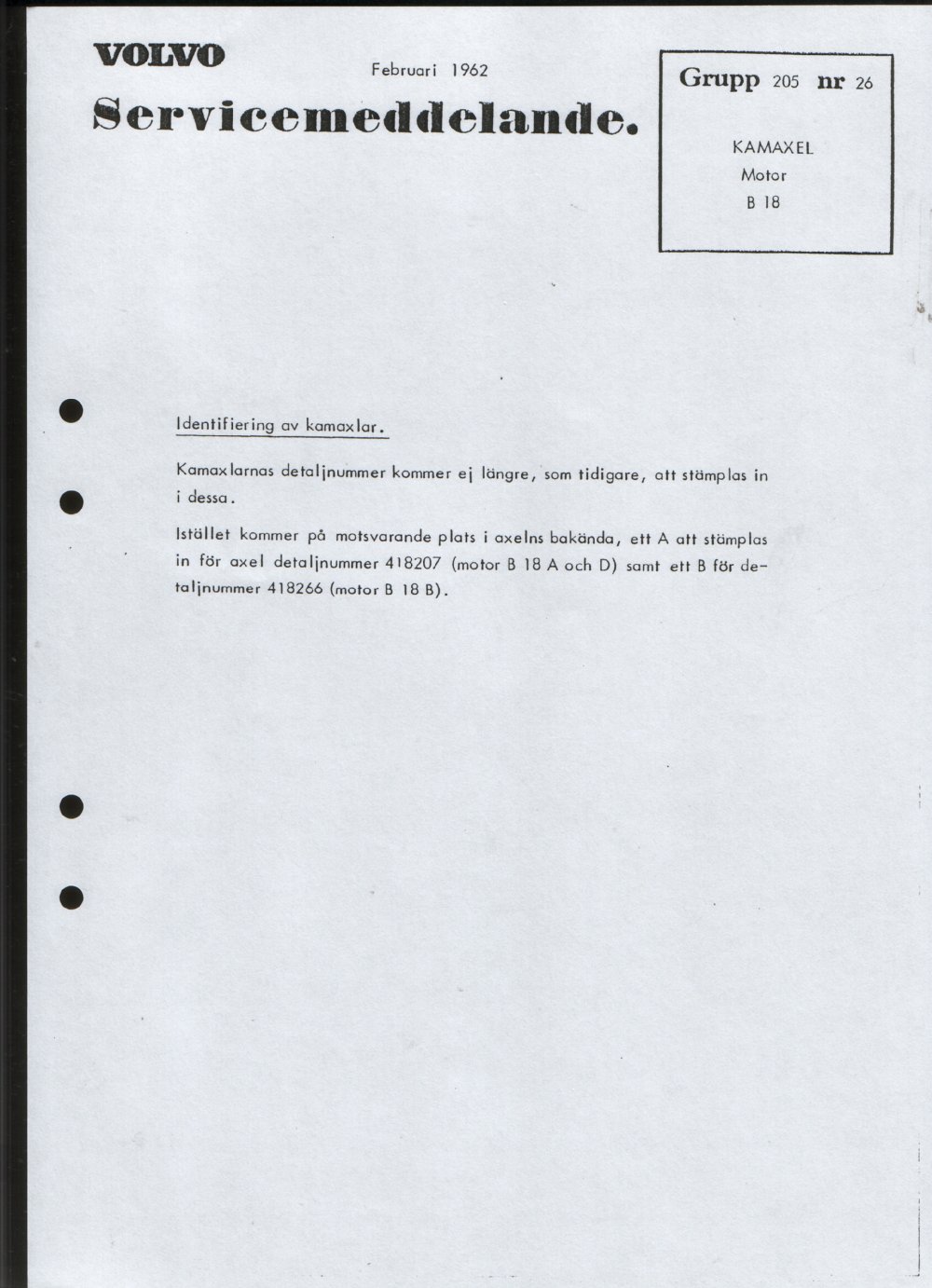 Verkstadsmeddelande/Work shop bulletins and Servicemeddelanden/Service bulletins for the following models: Volvo P1800, Volvo P1800S, Volvo P1800E, Volvo P1800ES, Volvo PV,Volvo PV 444, Volvo PV 544, Volvo Amazon, Volvo 120, Volvo 130, Volvo 220, Volvo 140 , Volvo 240, Volvo 164, Volvo 264 
