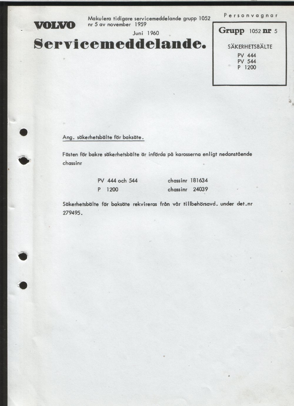 Verkstadsmeddelande/Work shop bulletins and Servicemeddelanden/Service bulletins for the following models: Volvo P1800, Volvo P1800S, Volvo P1800E, Volvo P1800ES, Volvo PV,Volvo PV 444, Volvo PV 544, Volvo Amazon, Volvo 120, Volvo 130, Volvo 220, Volvo 140 , Volvo 240, Volvo 164, Volvo 264 