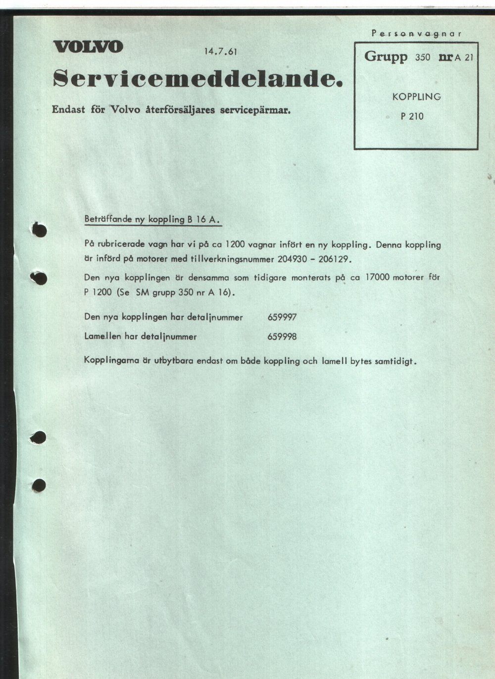 Verkstadsmeddelande/Work shop bulletins and Servicemeddelanden/Service bulletins for the following models: Volvo P1800, Volvo P1800S, Volvo P1800E, Volvo P1800ES, Volvo PV,Volvo PV 444, Volvo PV 544, Volvo Amazon, Volvo 120, Volvo 130, Volvo 220, Volvo 140 , Volvo 240, Volvo 164, Volvo 264 