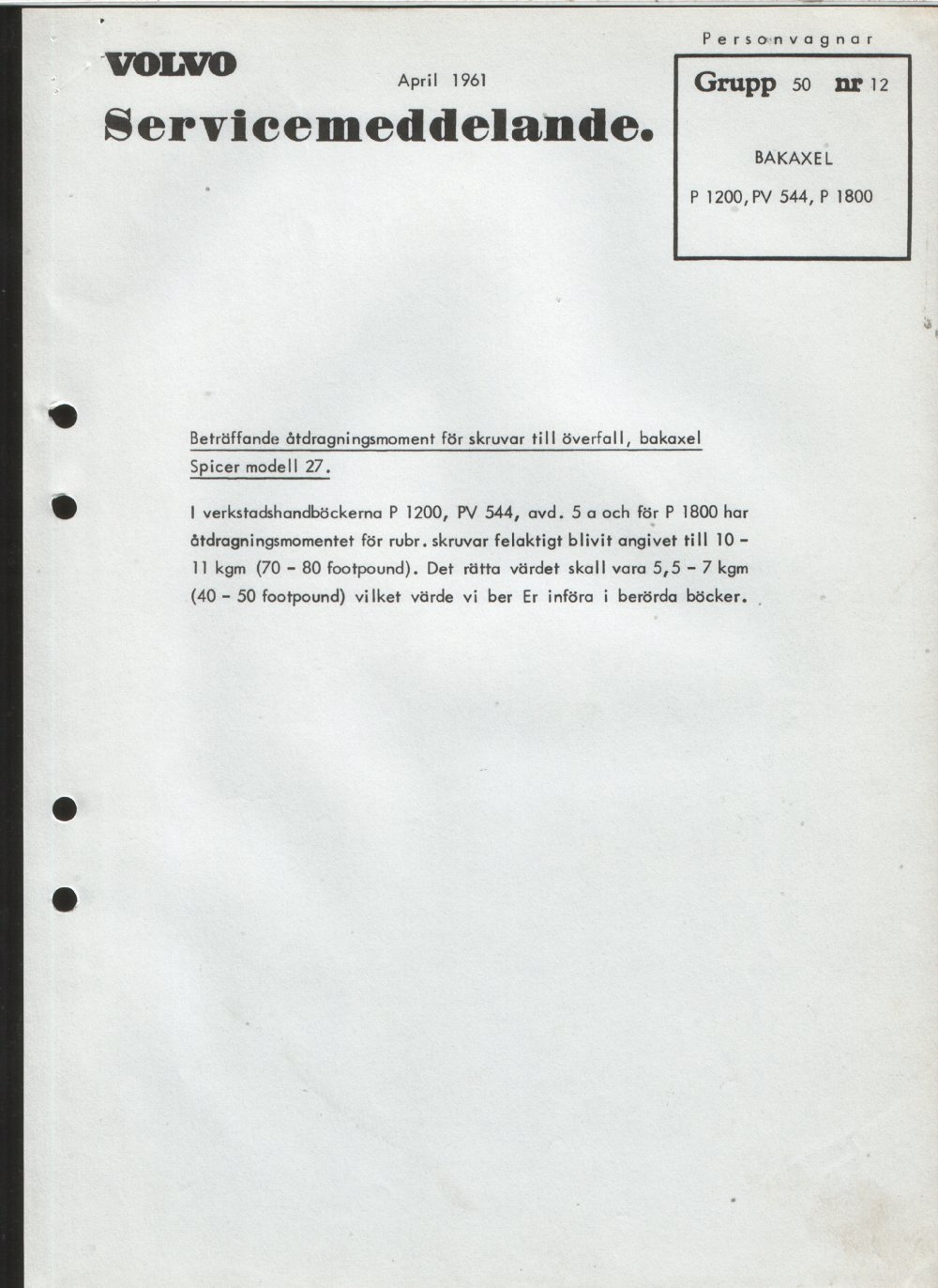 Verkstadsmeddelande/Work shop bulletins and Servicemeddelanden/Service bulletins for the following models: Volvo P1800, Volvo P1800S, Volvo P1800E, Volvo P1800ES, Volvo PV,Volvo PV 444, Volvo PV 544, Volvo Amazon, Volvo 120, Volvo 130, Volvo 220, Volvo 140 , Volvo 240, Volvo 164, Volvo 264 