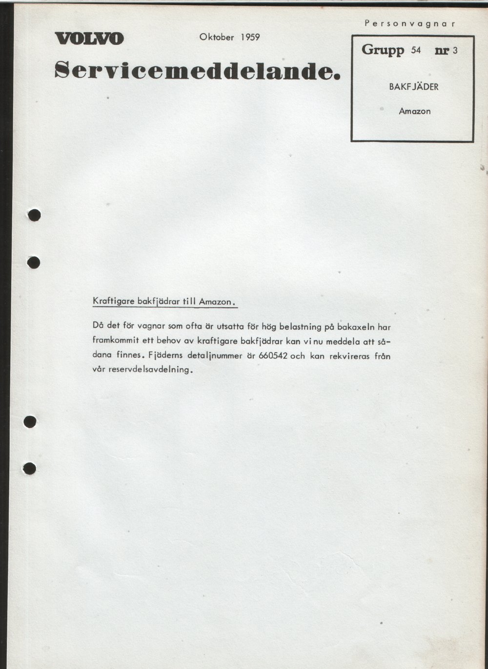 Verkstadsmeddelande/Work shop bulletins and Servicemeddelanden/Service bulletins for the following models: Volvo P1800, Volvo P1800S, Volvo P1800E, Volvo P1800ES, Volvo PV,Volvo PV 444, Volvo PV 544, Volvo Amazon, Volvo 120, Volvo 130, Volvo 220, Volvo 140 , Volvo 240, Volvo 164, Volvo 264 