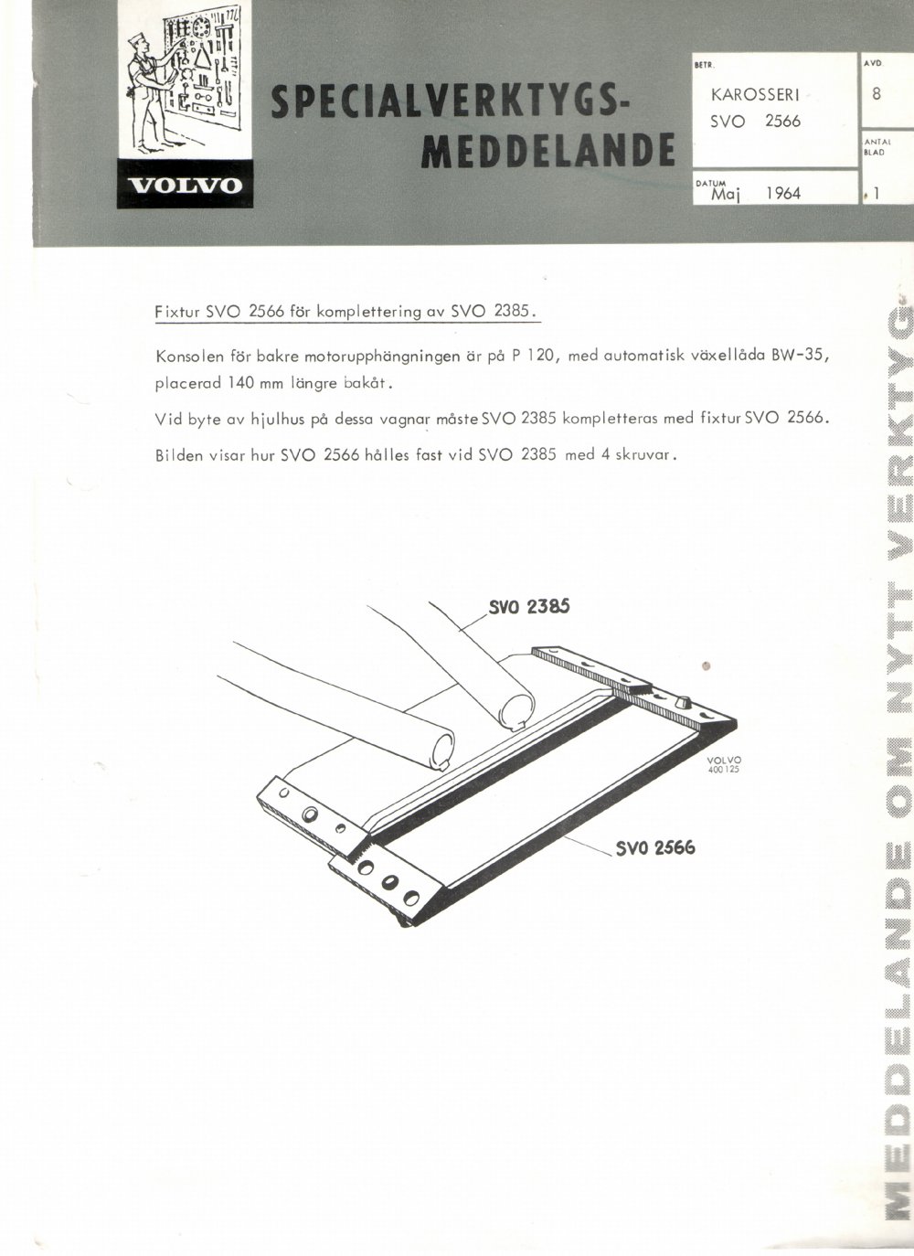 Verkstadsmeddelande/Work shop bulletins and Servicemeddelanden/Service bulletins for the following models: Volvo P1800, Volvo P1800S, Volvo P1800E, Volvo P1800ES, Volvo PV,Volvo PV 444, Volvo PV 544, Volvo Amazon, Volvo 120, Volvo 130, Volvo 220, Volvo 140 , Volvo 240, Volvo 164, Volvo 264 